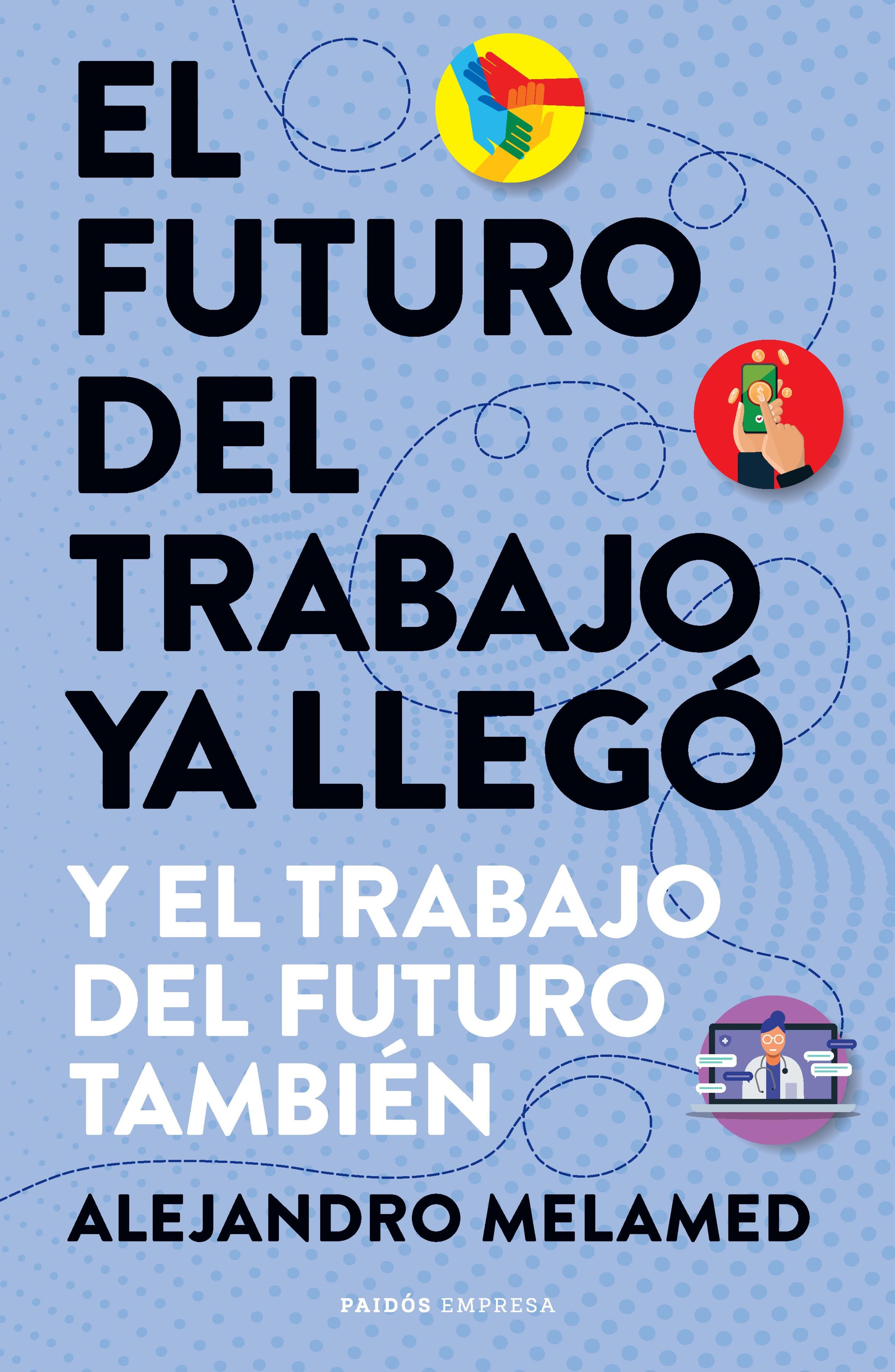 EL FUTURO DEL TRABAJO YA LLEGÓ