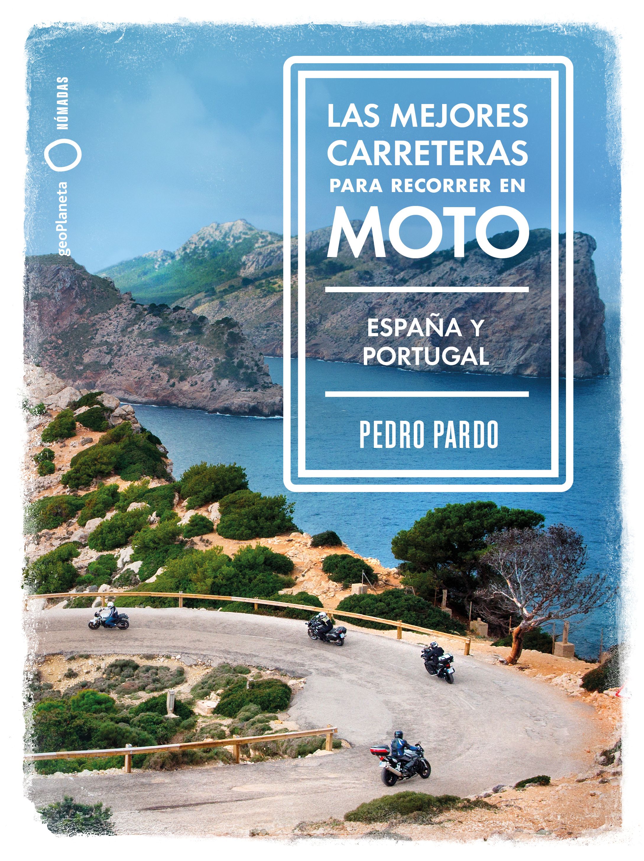 LAS MEJORES CARRETERAS PARA RECORRER EN MOTO - ESPAÑA Y PORTUGAL
