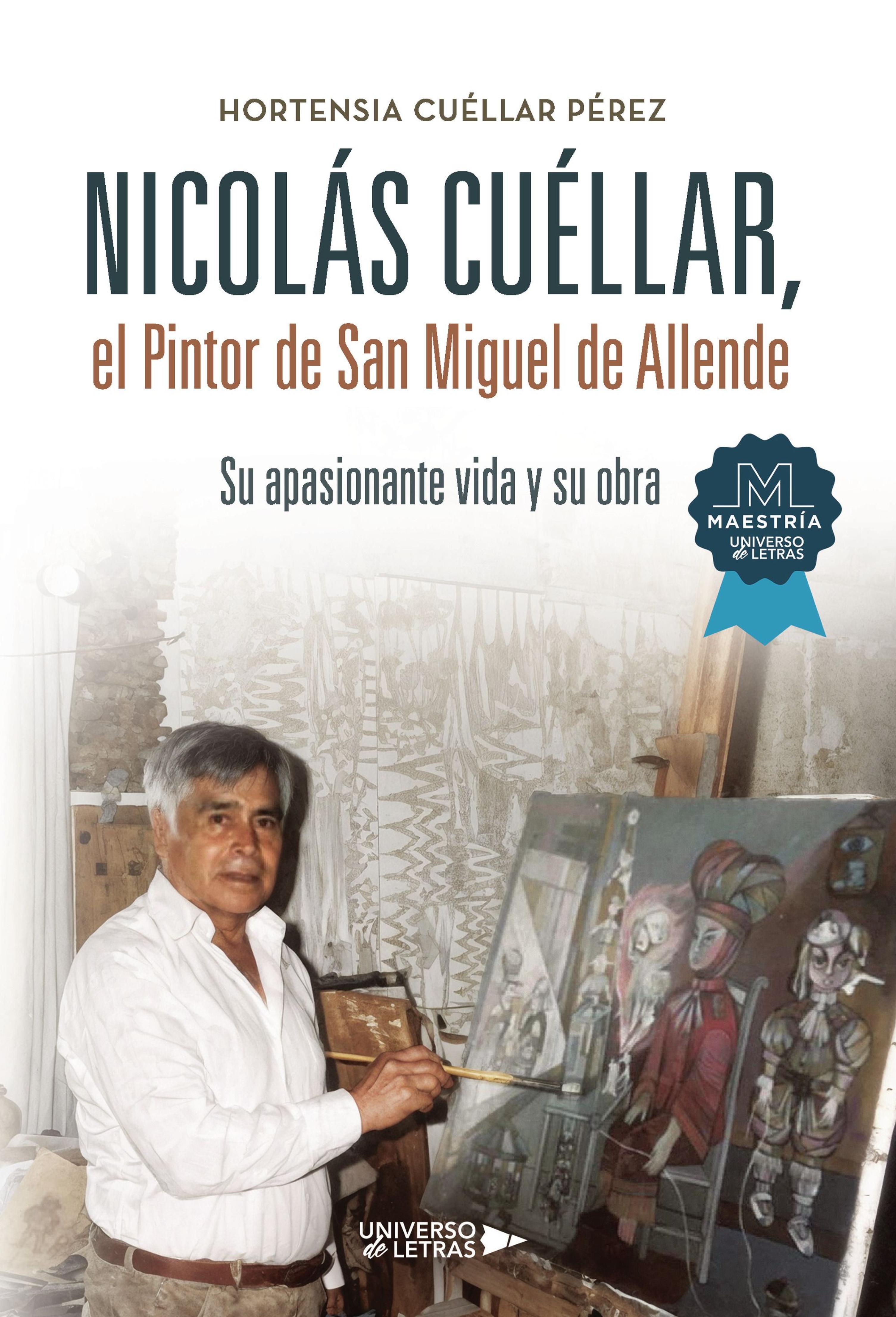 NICOLÁS CUÉLLAR, EL PINTOR DE SAN MIGUEL DE ALLENDE
