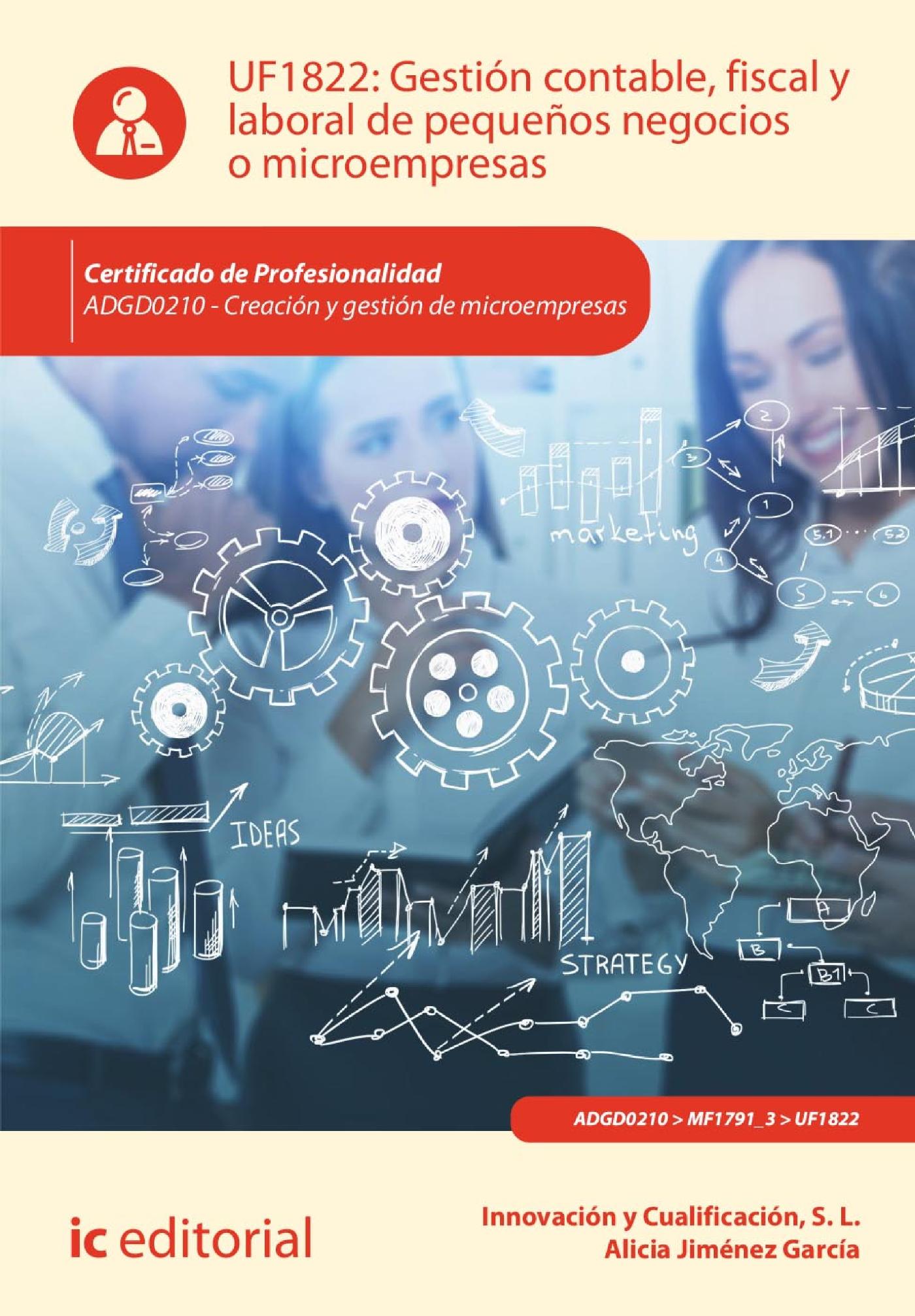GESTIÓN CONTABLE, FISCAL Y LABORAL DE PEQUEÑOS NEGOCIOS O MICROEMPRESAS. ADGD0210