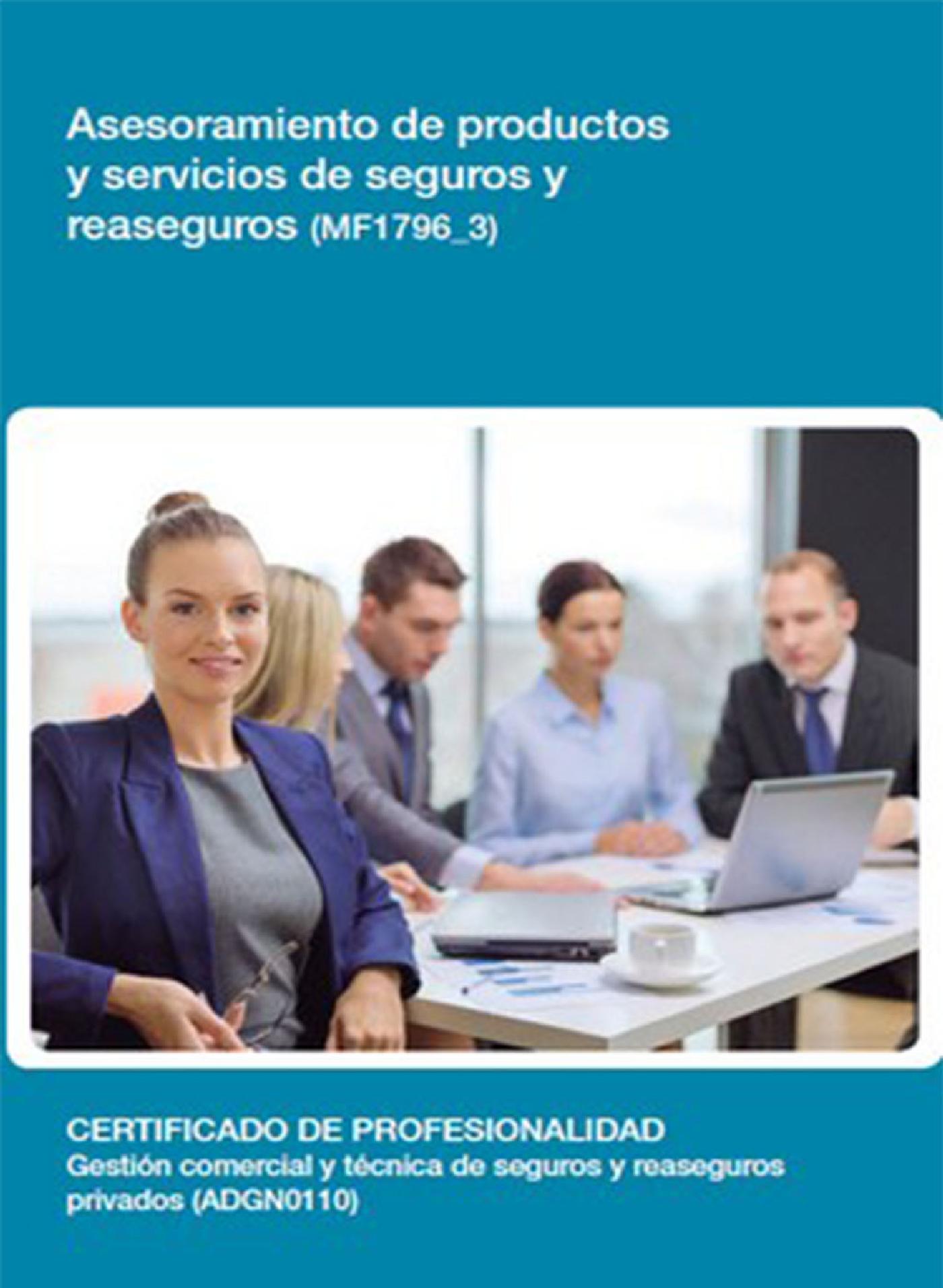 MF1796_3 - ASESORAMIENTO DE PRODUCTOS Y SERVICIOS DE SEGUROS Y REASEGUROS