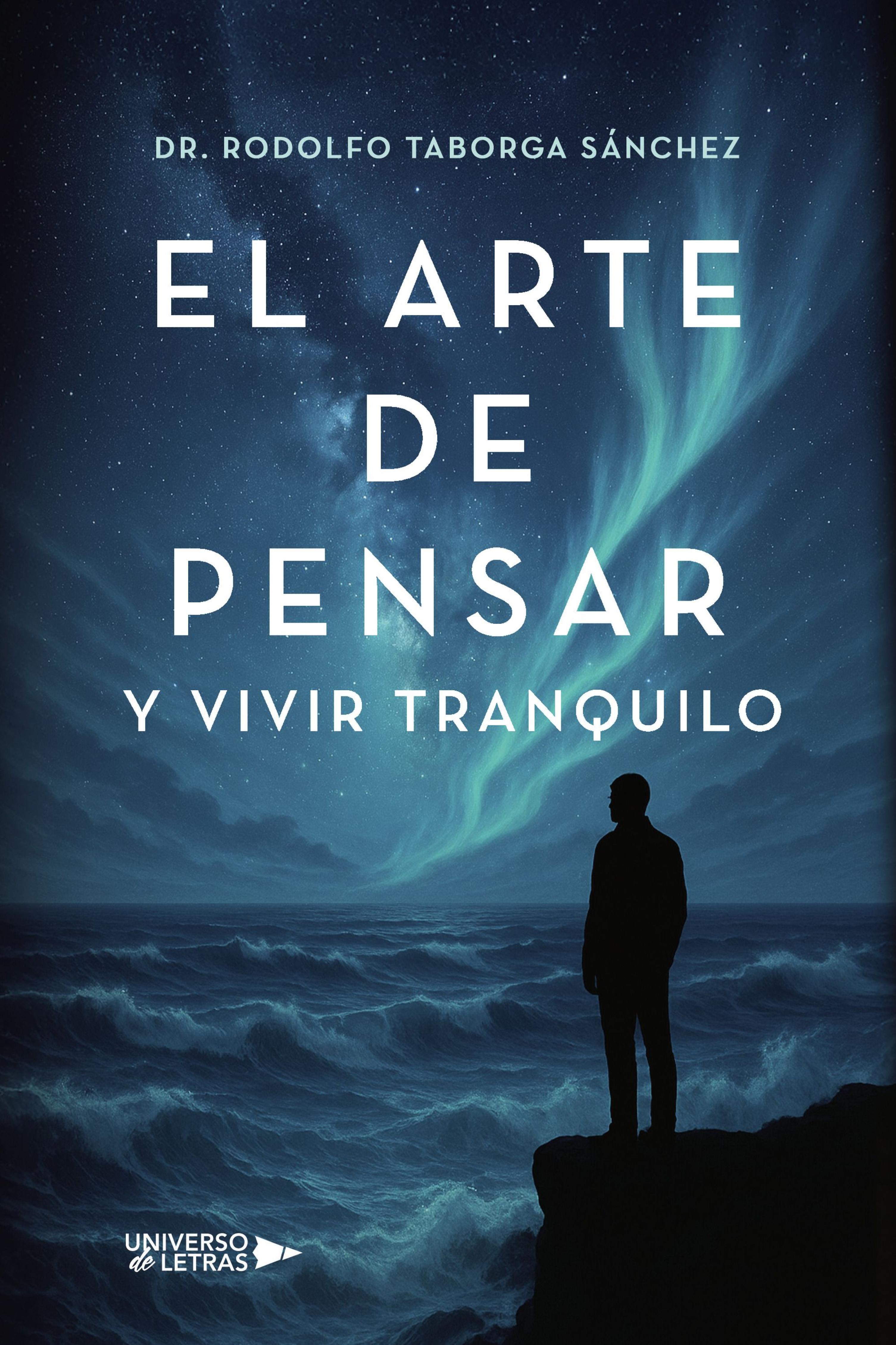 EL ARTE DE PENSAR Y VIVIR TRANQUILO