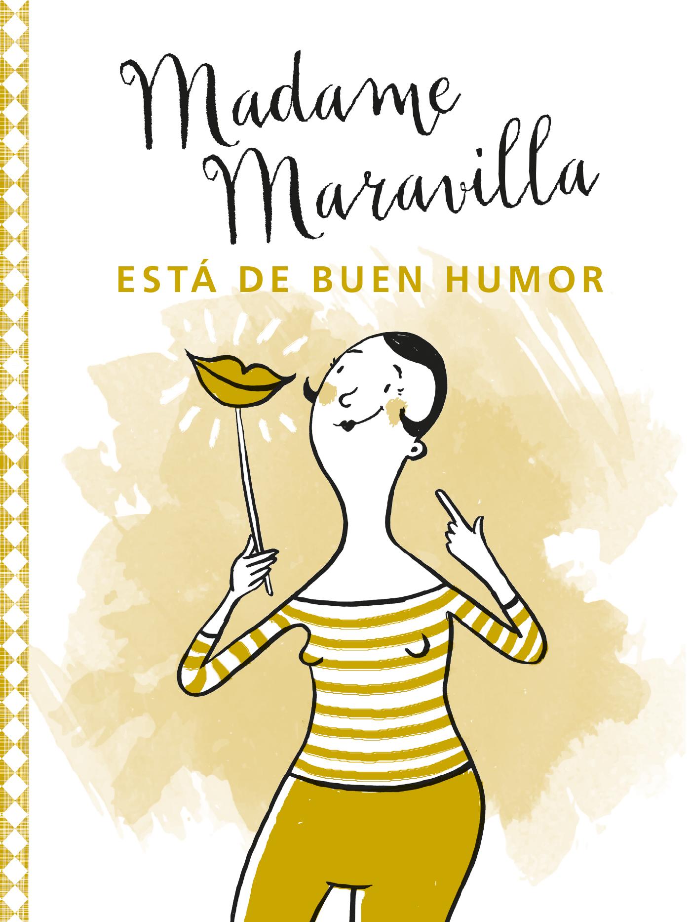 MADAME MARAVILLA ESTÁ DE BUEN HUMOR