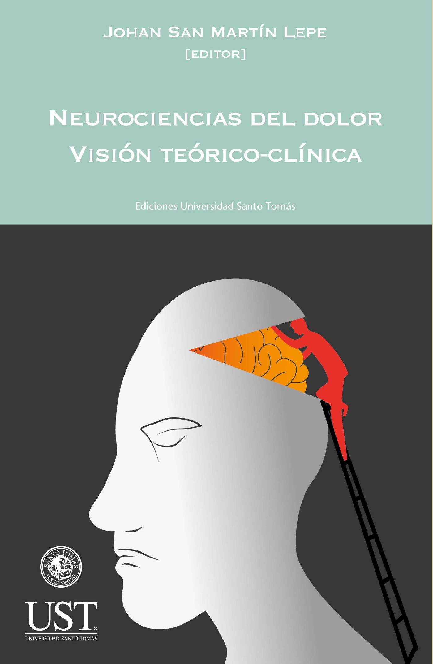 NEUROCIENCIAS DEL DOLOR. VISIO?N TEO?RICO-CLI?NICA
