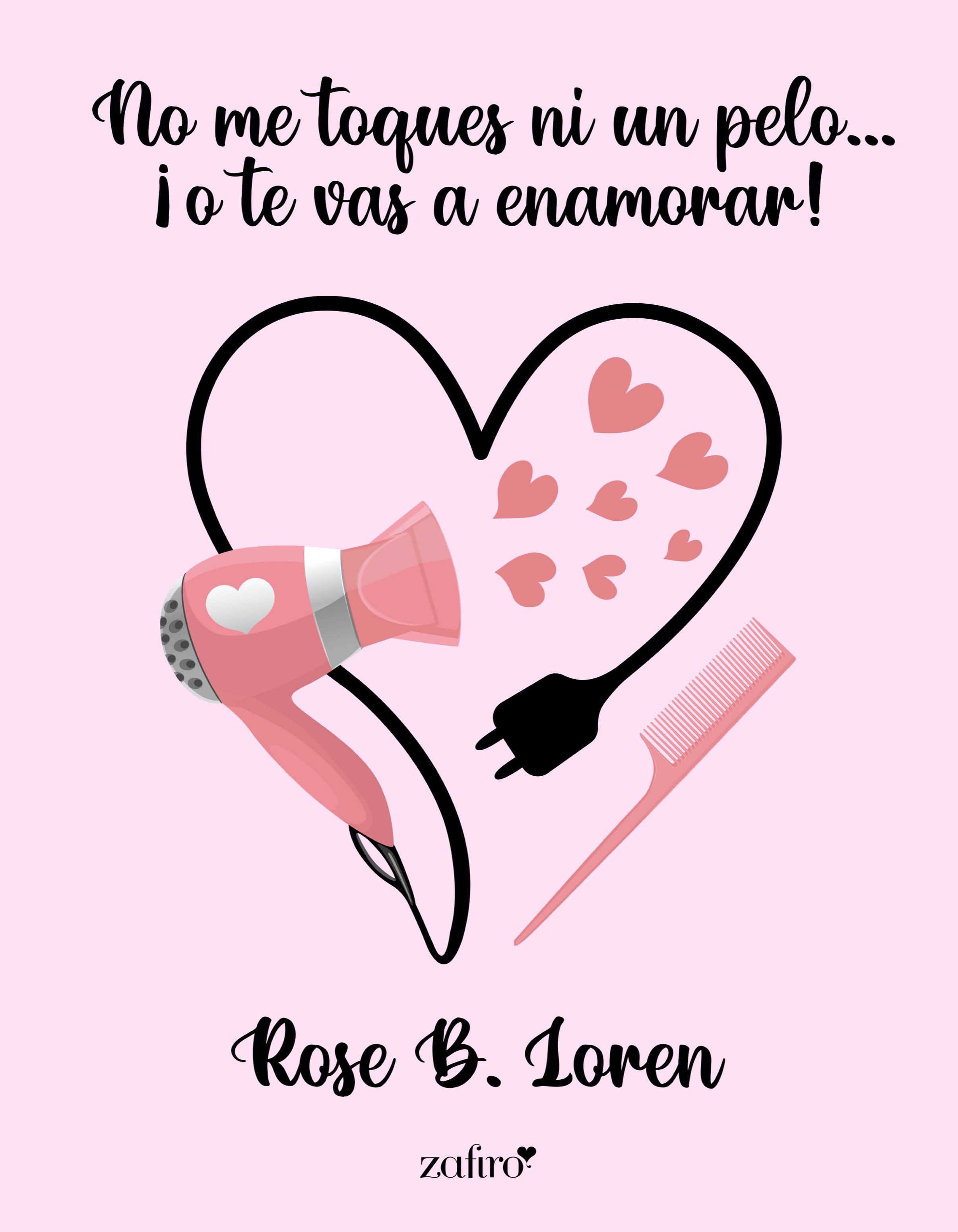 NO ME TOQUES NI UN PELO... ¡O TE VAS A ENAMORAR!