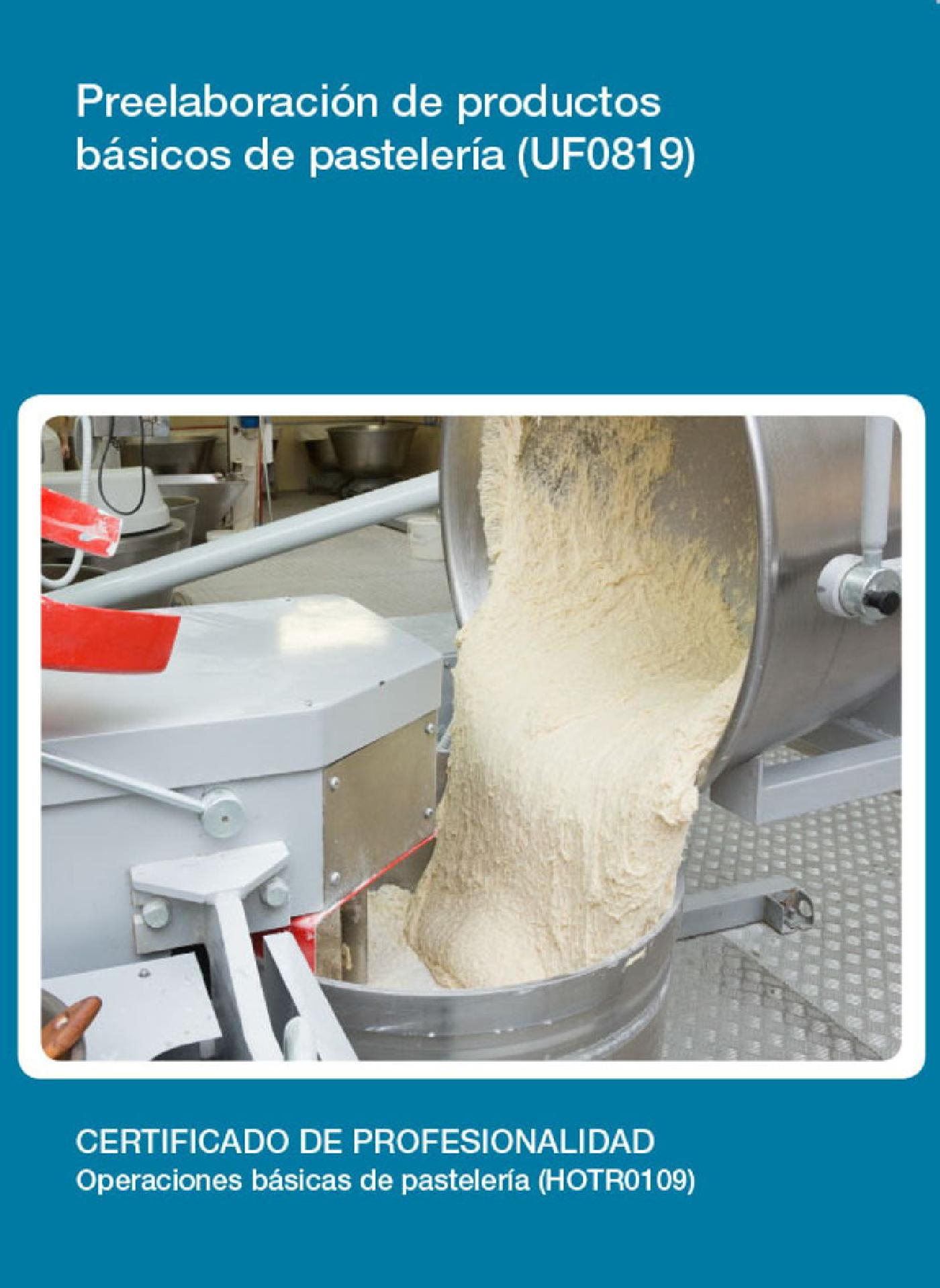 UF0819 - PREELABORACIÓN DE PRODUCTOS BÁSICOS DE PASTELERÍA