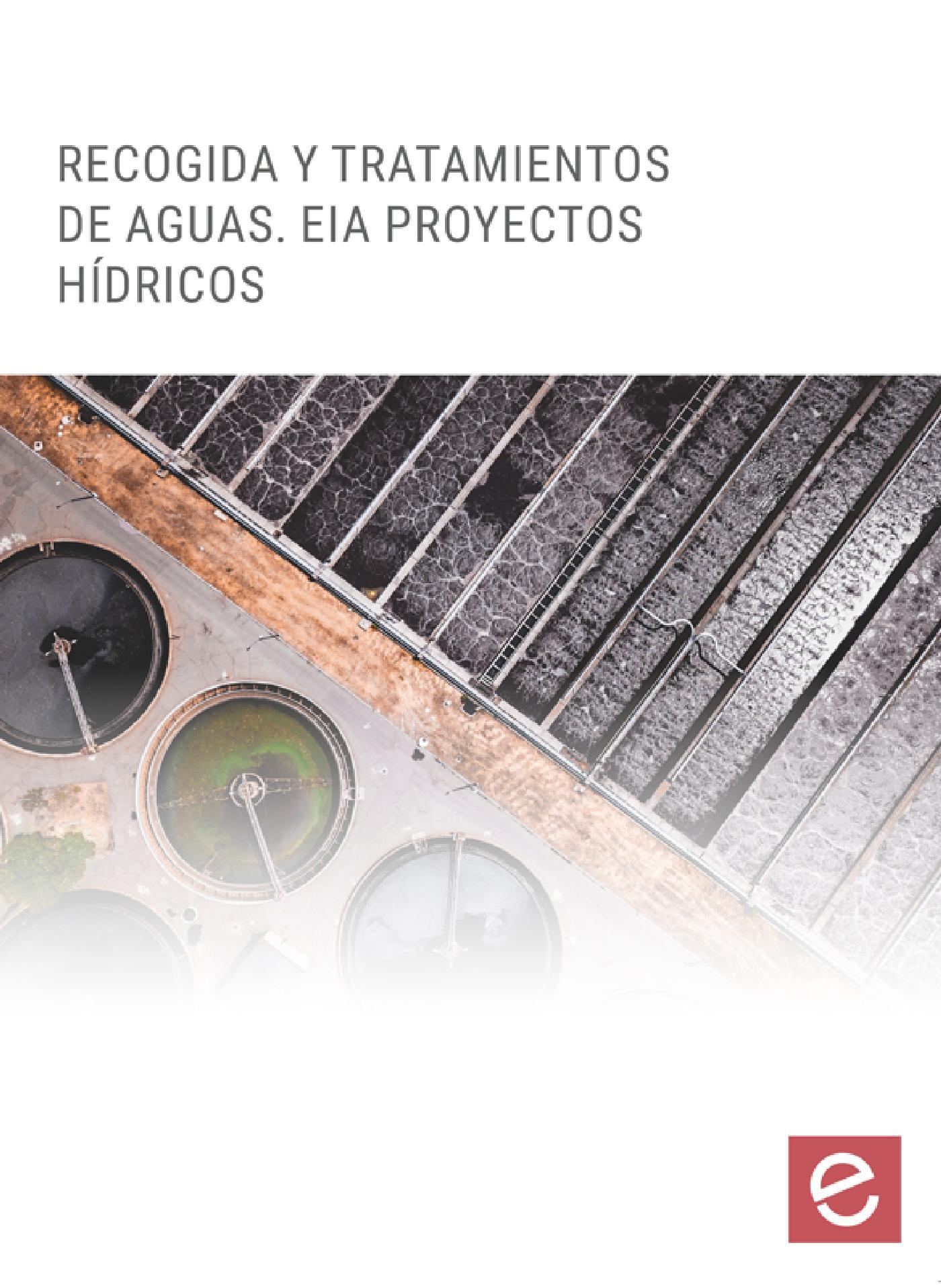 RECOGIDA Y TRATAMIENTO DE AGUAS. EVALUACIÓN DE IMPACTO AMBIENTAL EN PROYECTOS HÍDRICOS