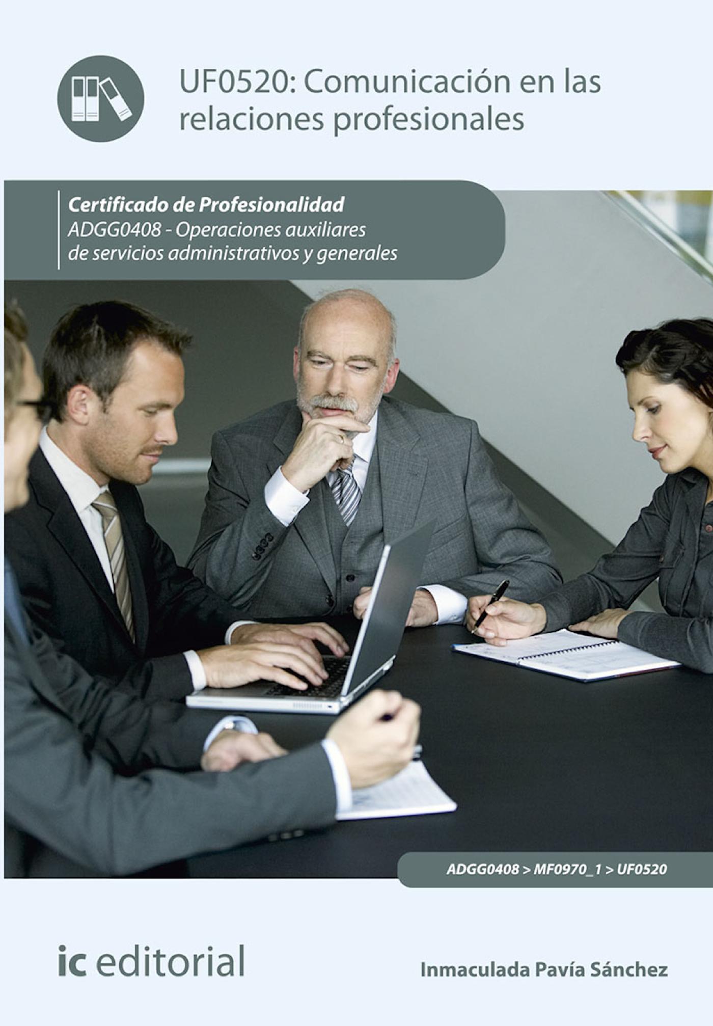 COMUNICACIÓN EN LAS RELACIONES PROFESIONALES. ADGG0408