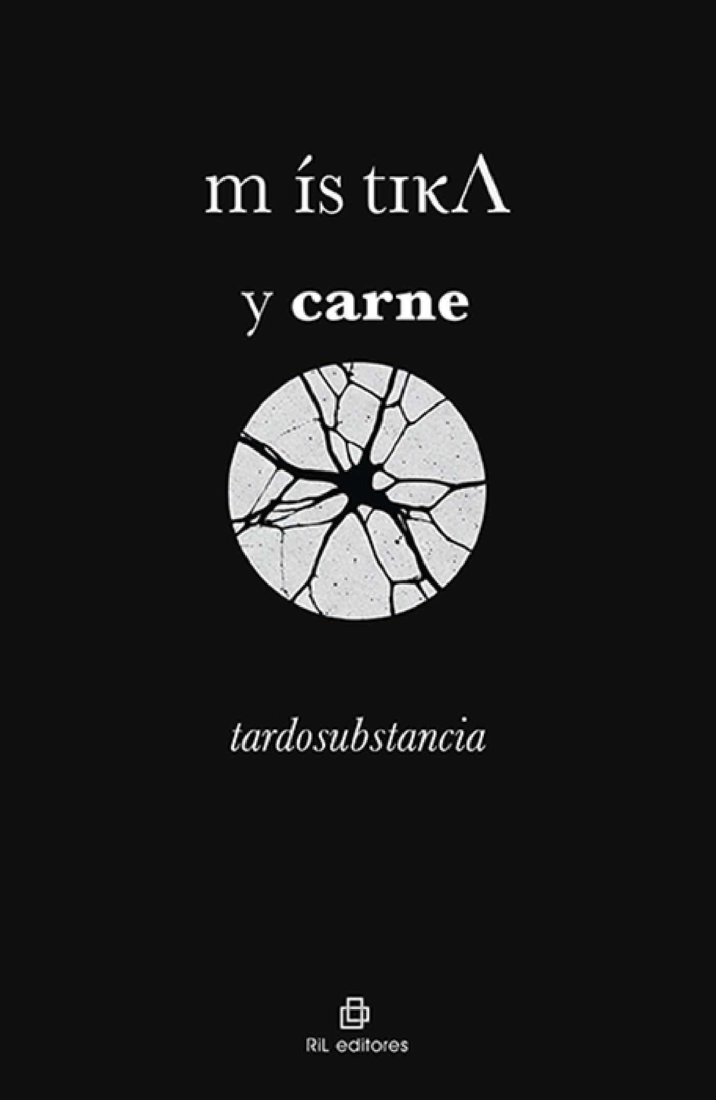 MÍSTIΚΛ Y CARNE. TARDOSUBSTANCIA