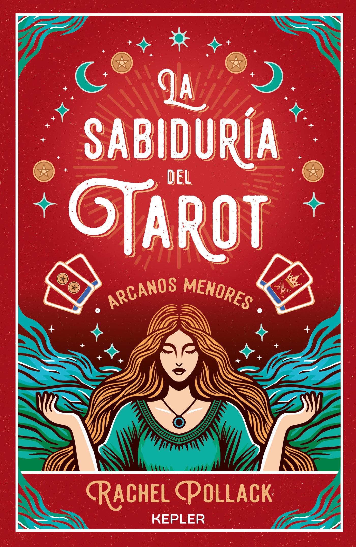 LA SABIDURÍA DEL TAROT DE RACHEL POLLACK: ARCANOS MENORES