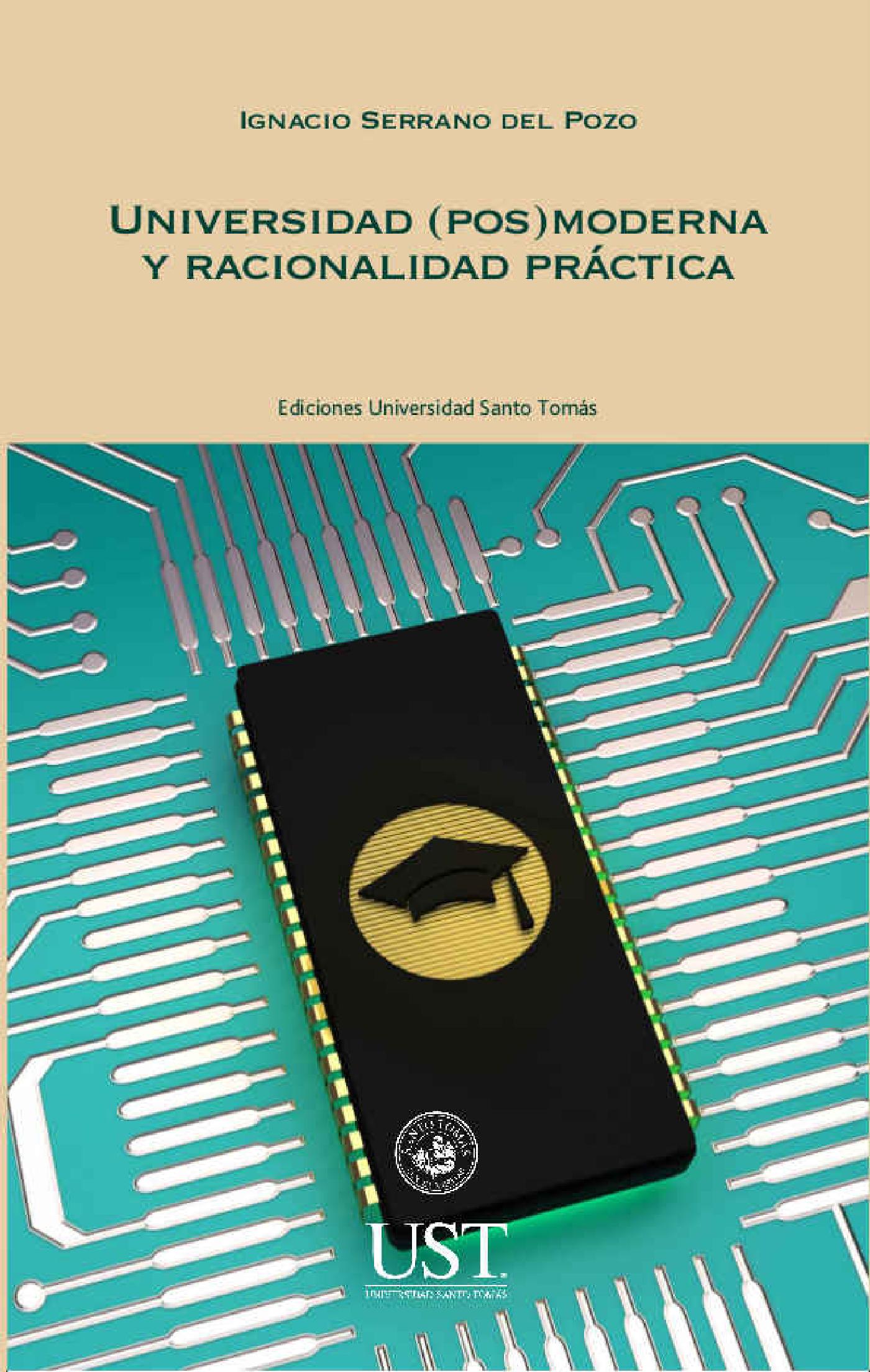 UNIVERSIDAD (POS)MODERNA Y RACIONALIDAD PRÁCTICA
