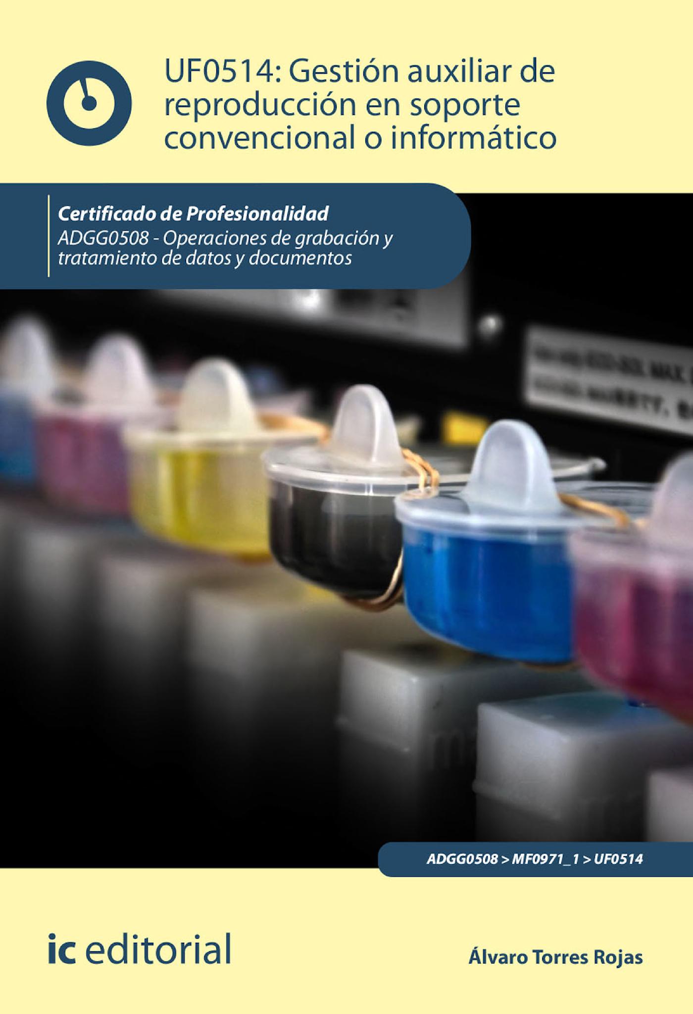 GESTIÓN AUXILIAR DE REPRODUCCIÓN EN SOPORTE CONVENCIONAL O INFORMÁTICO. ADGG0508 