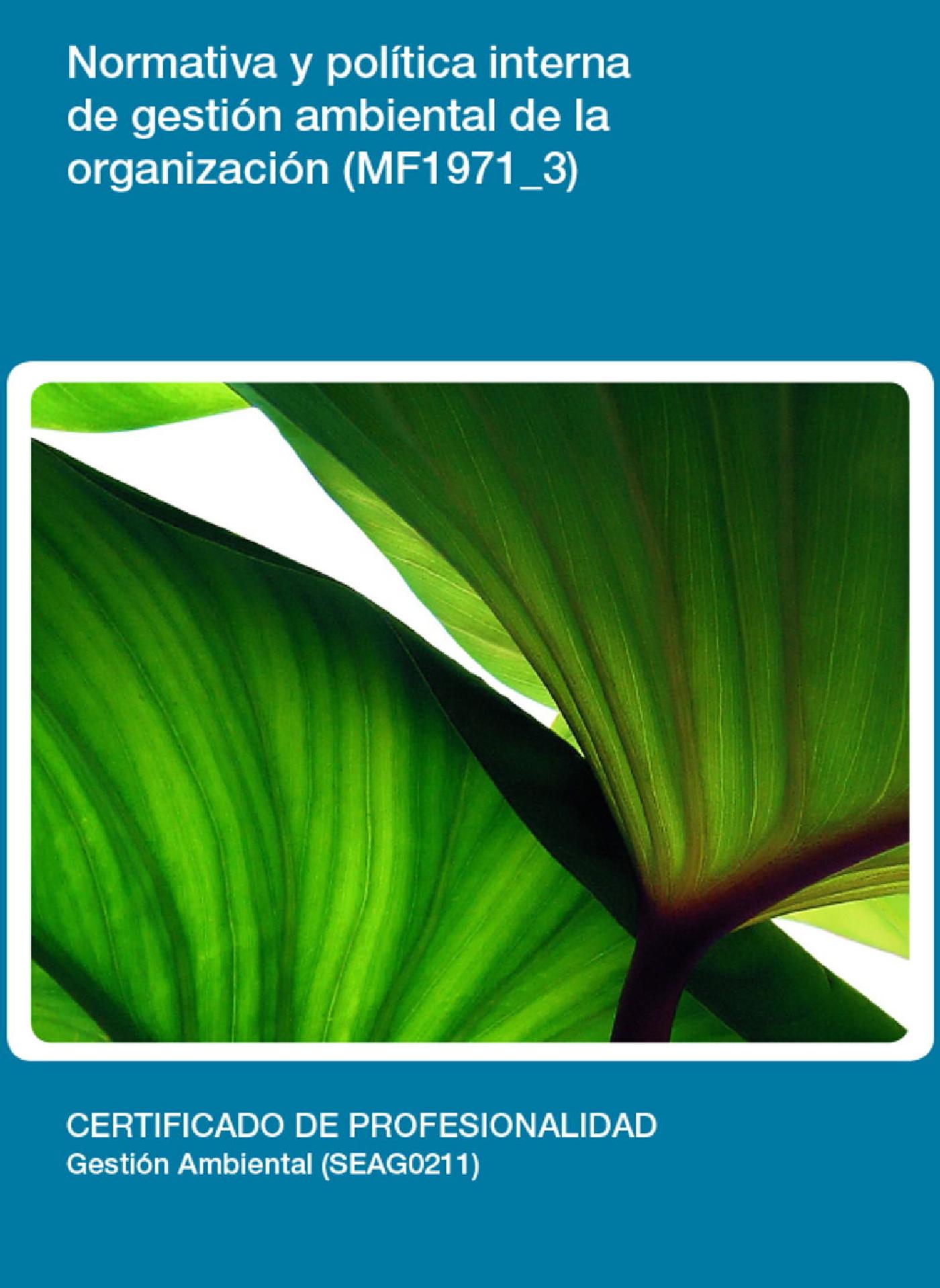MF1971_3 - NORMATIVA Y POLÍTICA INTERNA DE GESTIÓN AMBIENTAL DE LA ORGANIZACIÓN