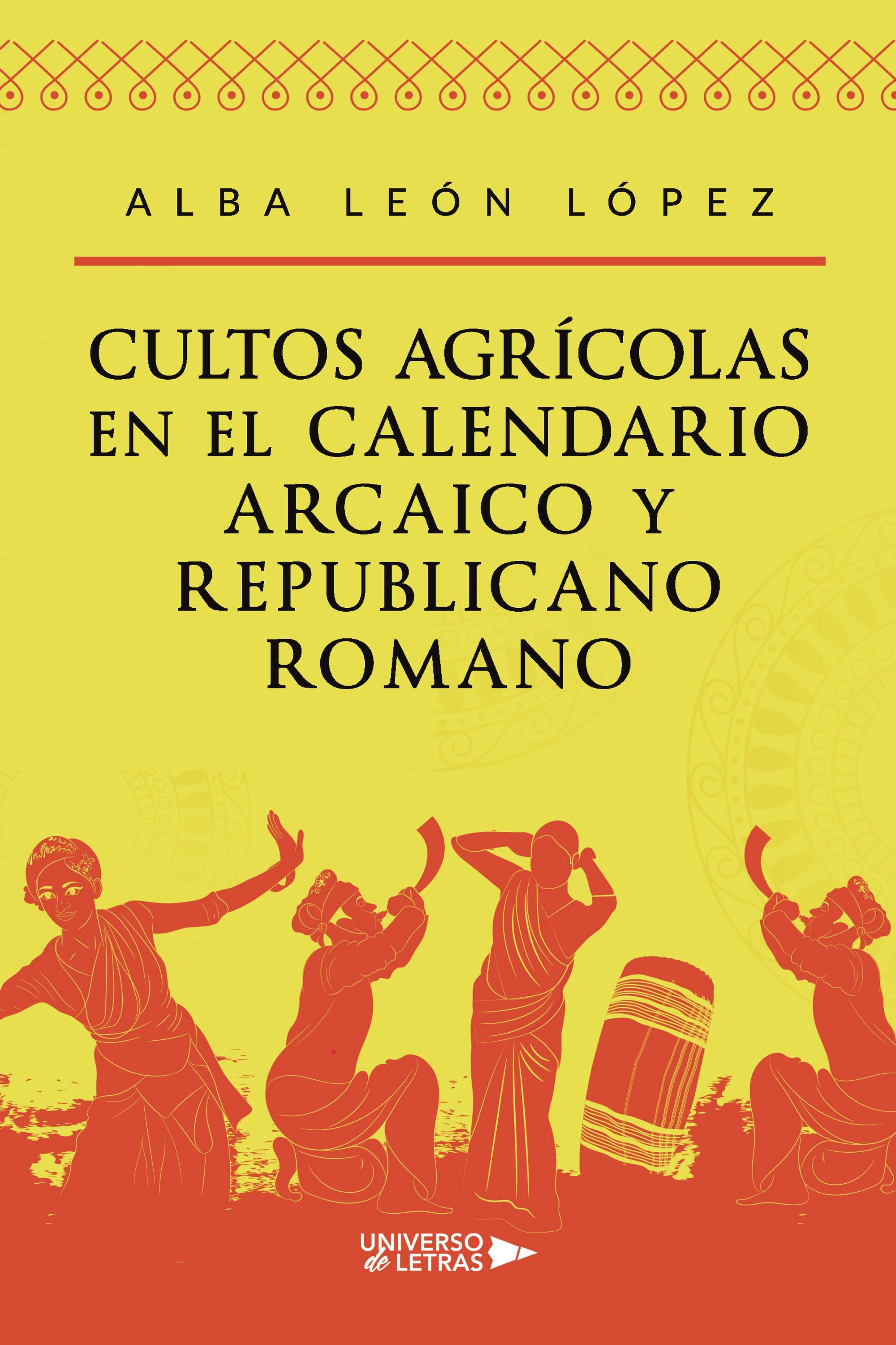 CULTOS AGRÍCOLAS EN EL CALENDARIO ARCAICO Y REPUBLICANO ROMANO