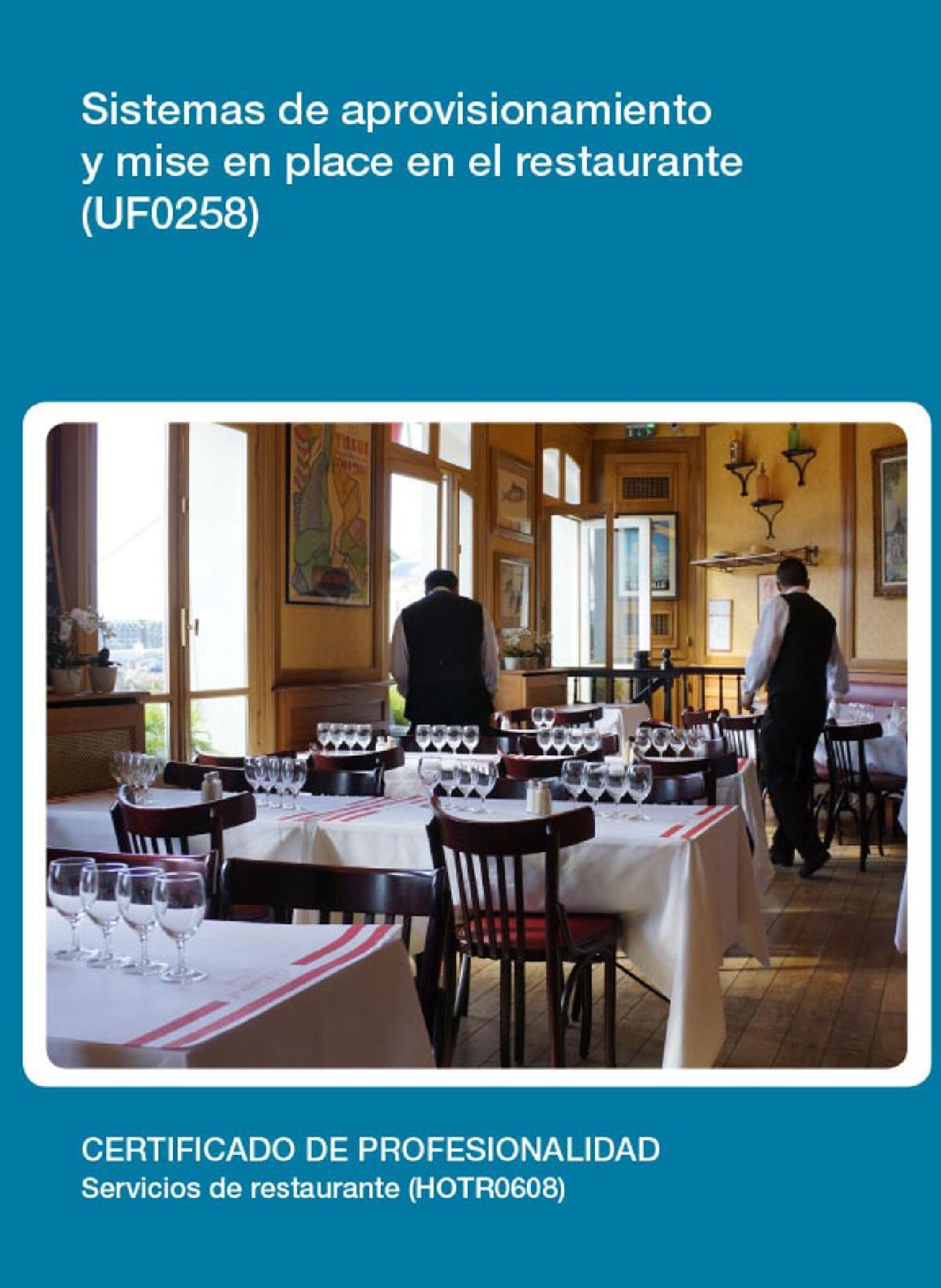 UF0258 - SISTEMAS DE APROVISIONAMIENTO Y MISE EN PLACE EN EL RESTAURANTE