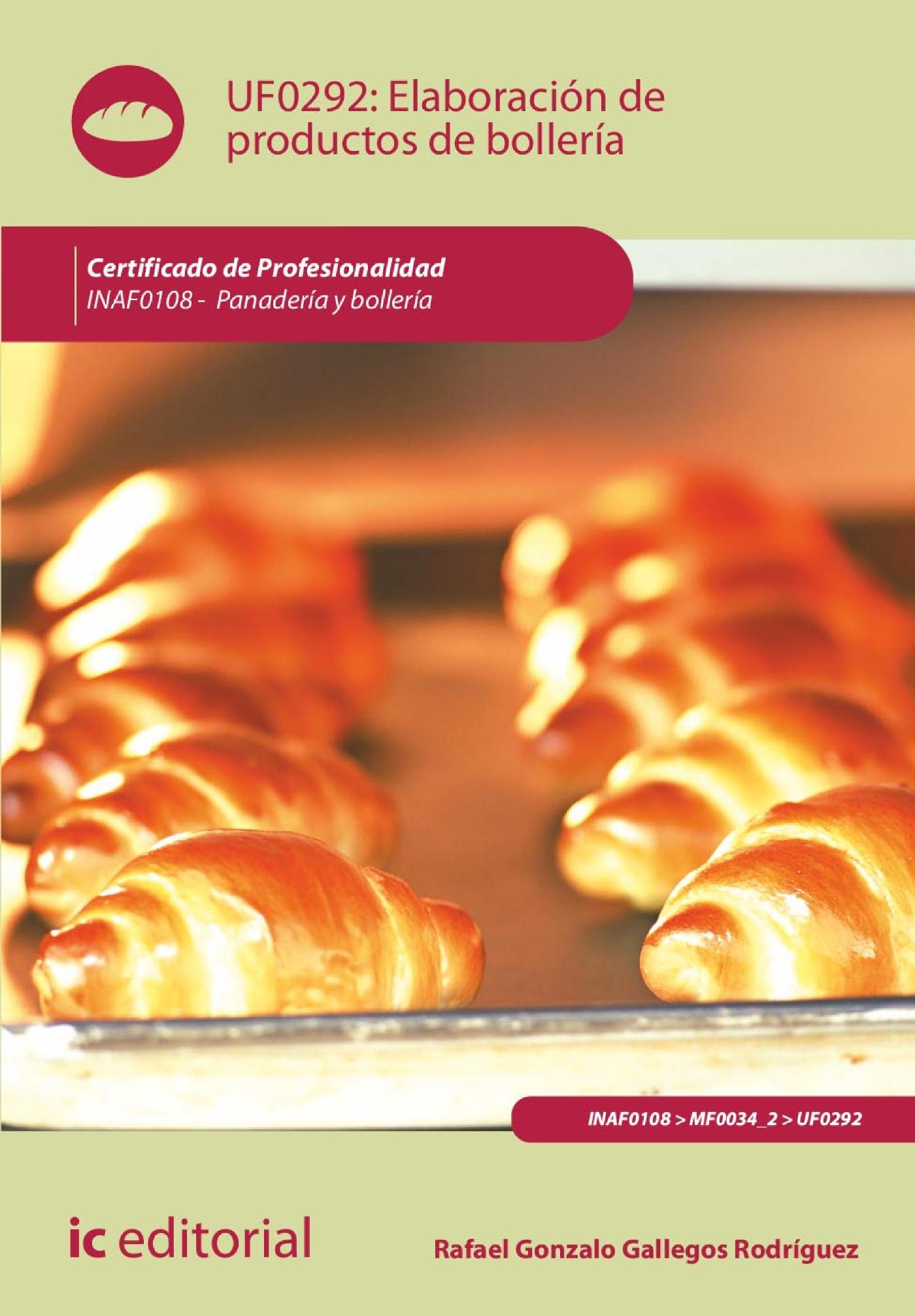 ELABORACIÓN DE PRODUCTOS DE BOLLERÍA. INAF0108