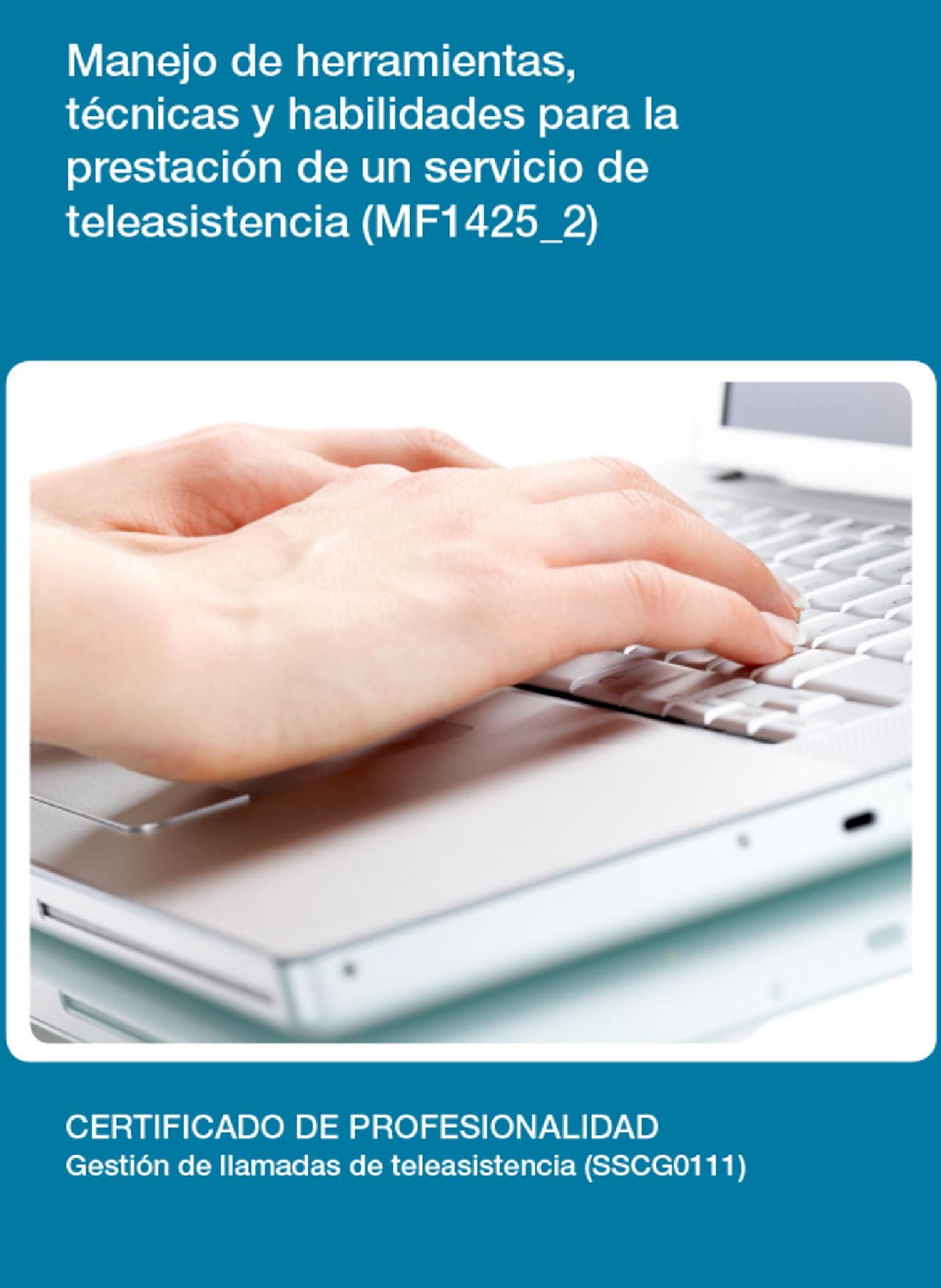 MF1425_2 - MANEJO DE HERRAMIENTAS, TÉCNICAS Y HABILIDADES PARA LA PRESTACIÓN DE UN SERVICIO DE TELEASISTENCIA
