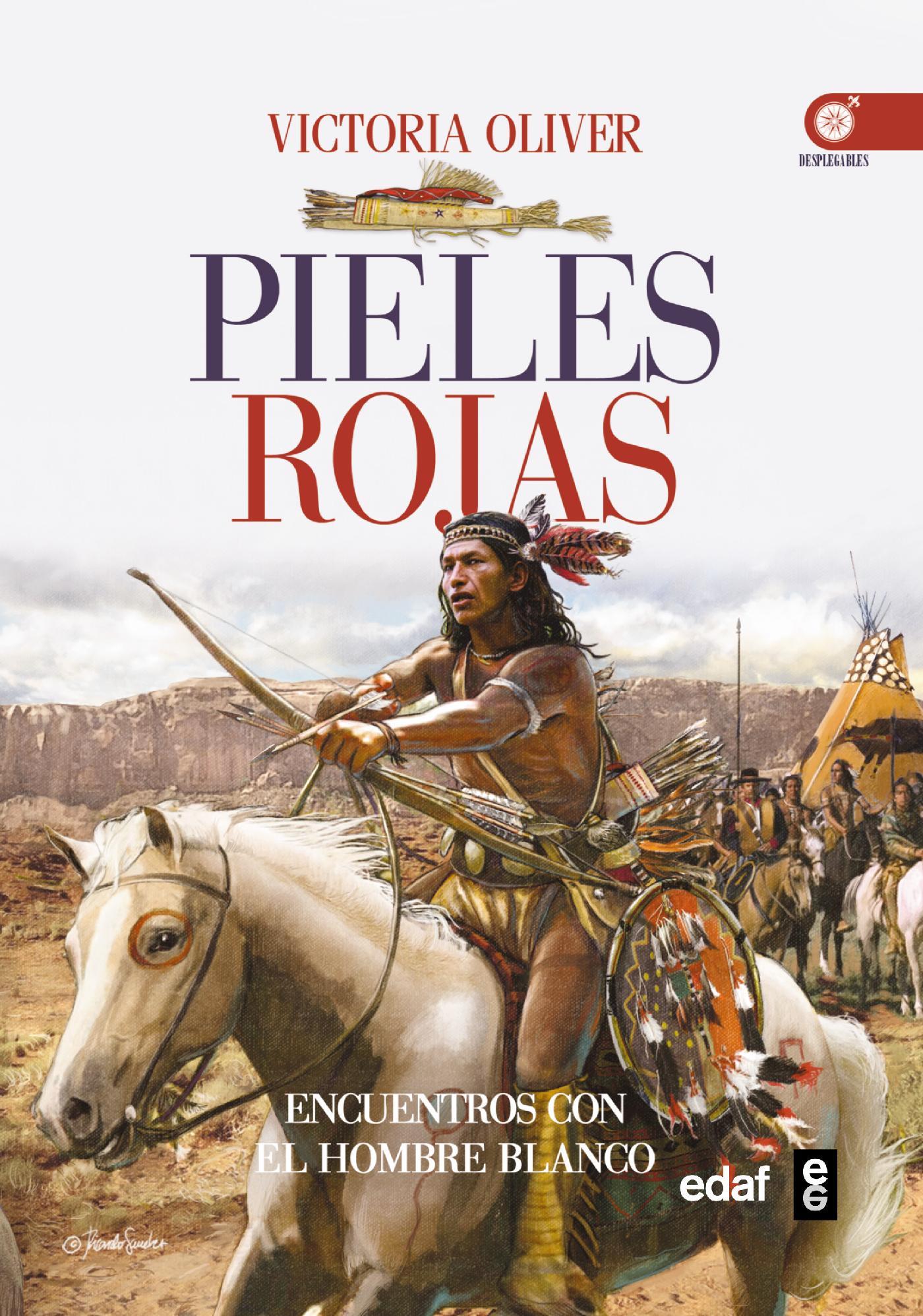 PIELES ROJAS. ENCUENTROS Y DESENCUENTROS CON EL HOMBRE BLANCO