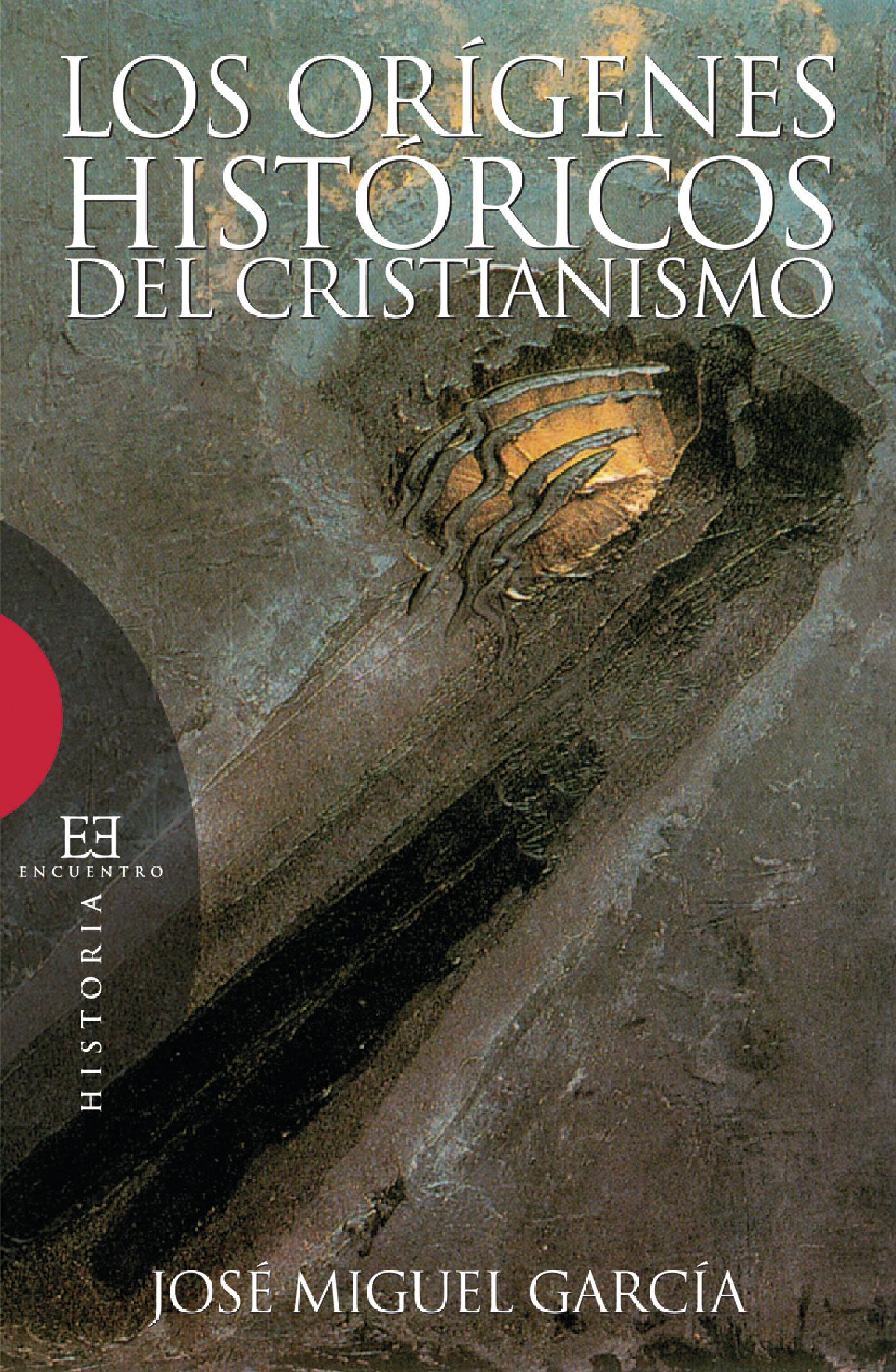 LOS ORÍGENES HISTÓRICOS DEL CRISTIANISMO 