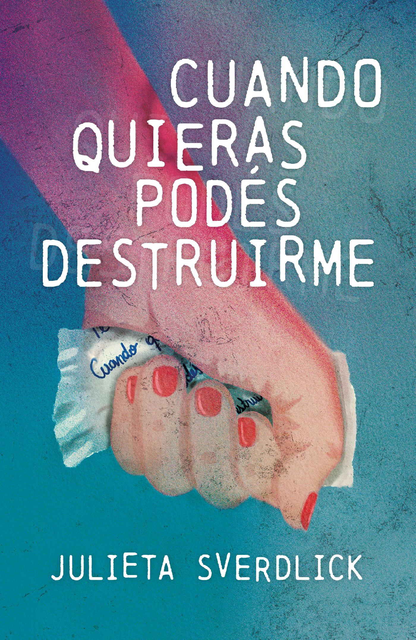 CUANDO QUIERAS PODÉS DESTRUIRME