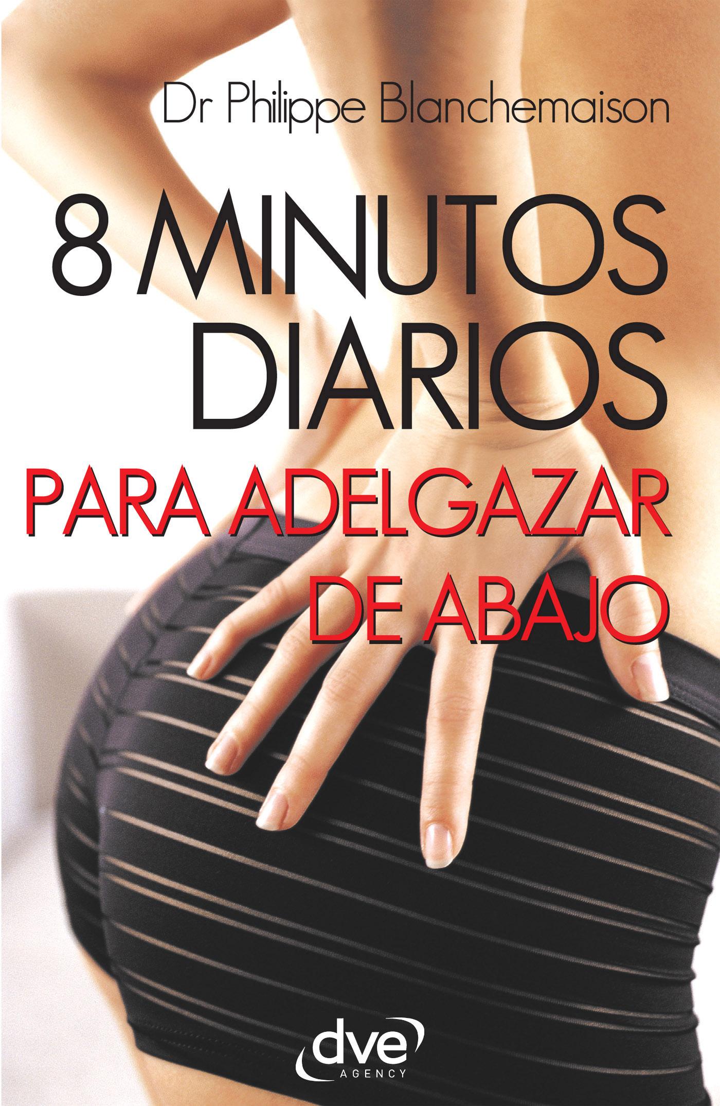 8 MINUTOS DIARIOS PARA ADELGAZAR DE ABAJO