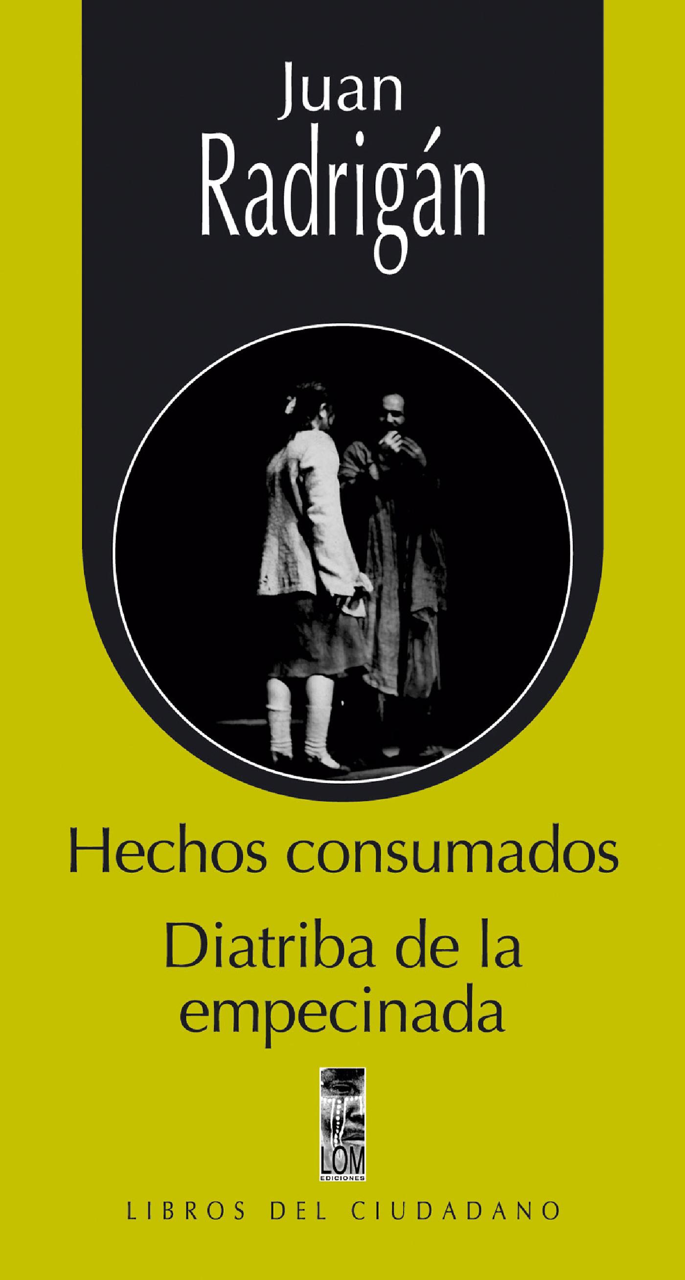 HECHOS CONSUMADOS. DIATRIBA DE LA EMPECINADA