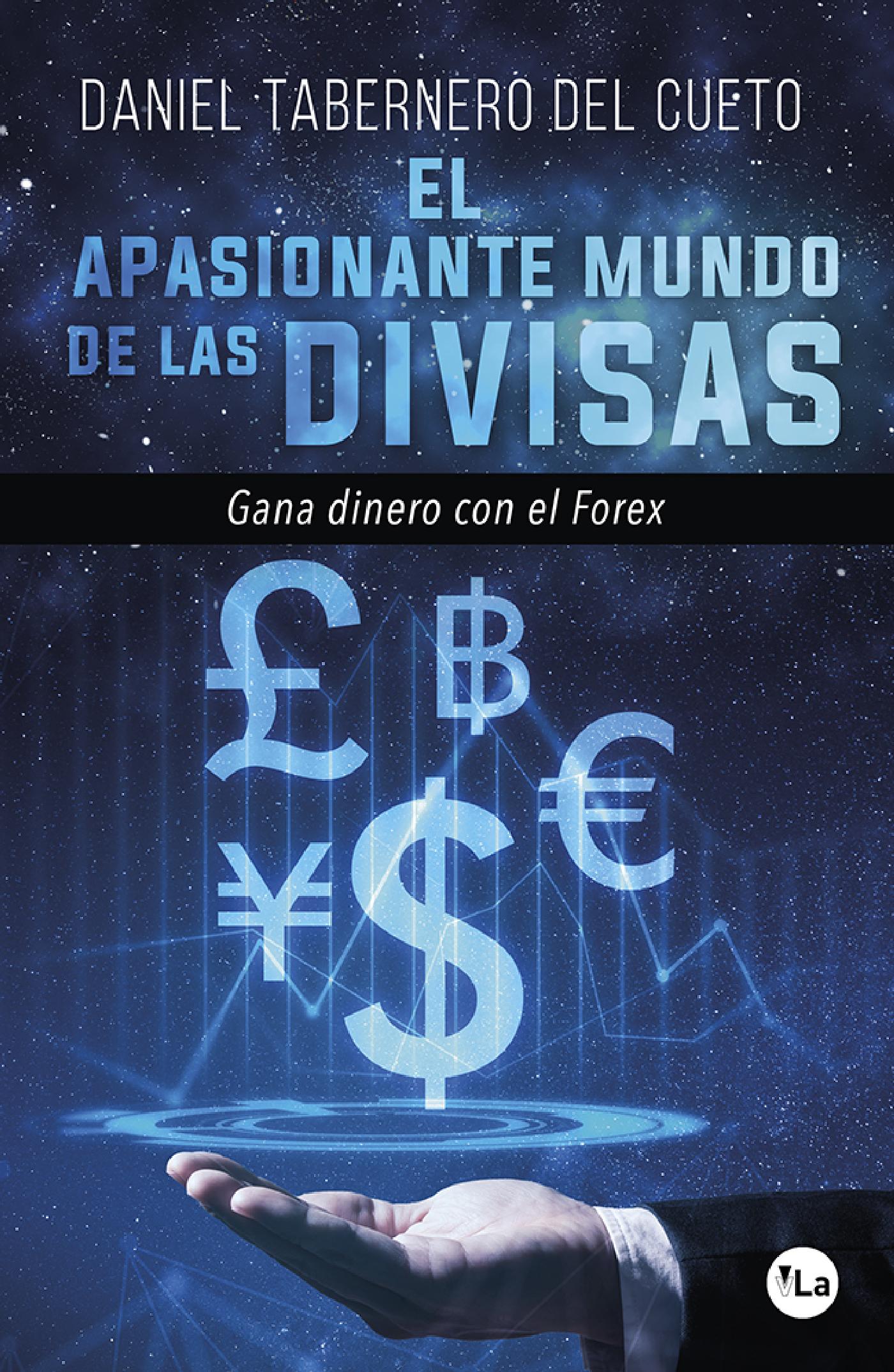 EL APASIONANTE MUNDO DE LAS DIVISAS