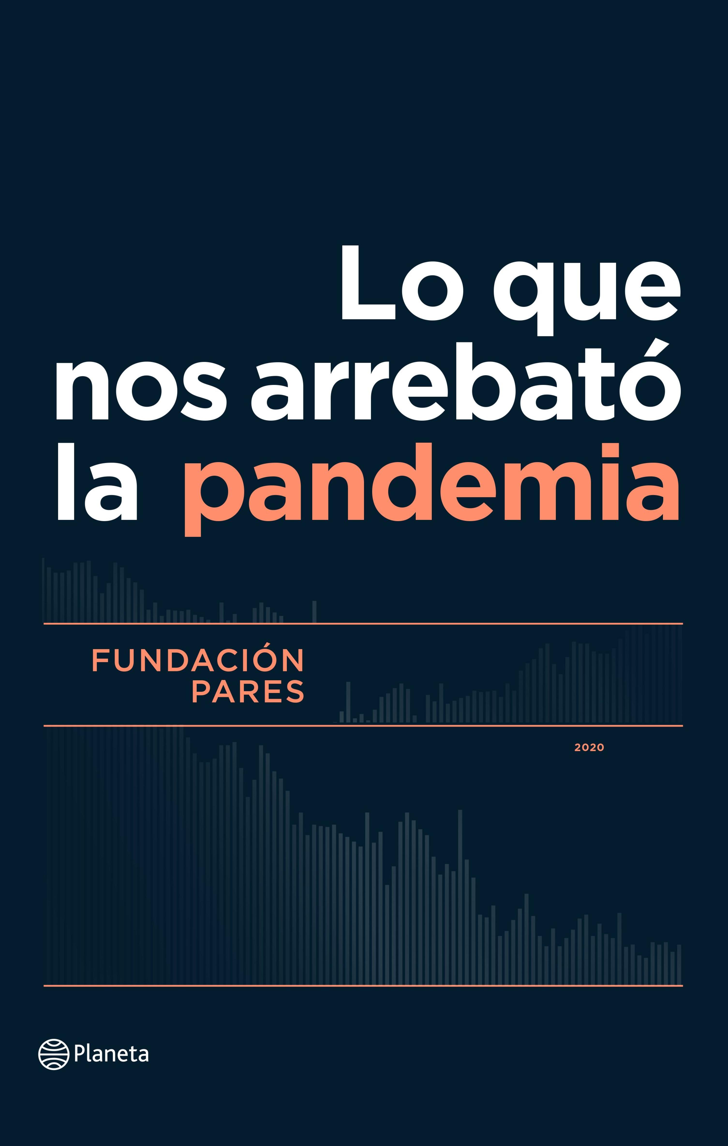 LO QUE NOS ARREBATÓ LA PANDEMIA