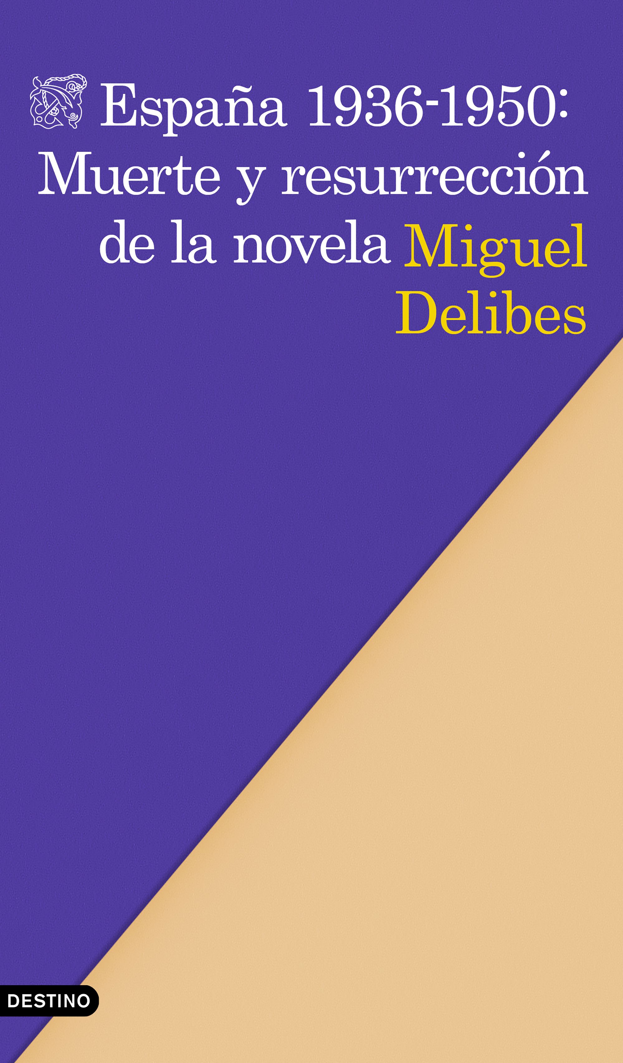 ESPAÑA 1936-1950: MUERTE Y RESURRECCIÓN DE LA NOVELA