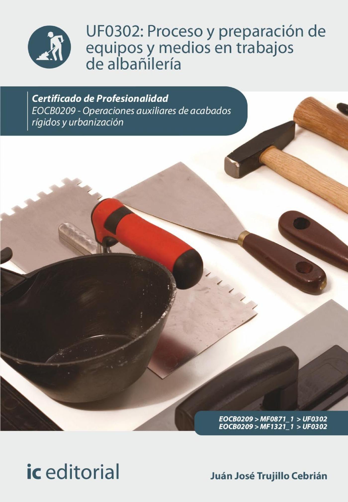 Proceso y Preparación de Equipos y Medios en Trabajos de Albañilería. Eocb0209