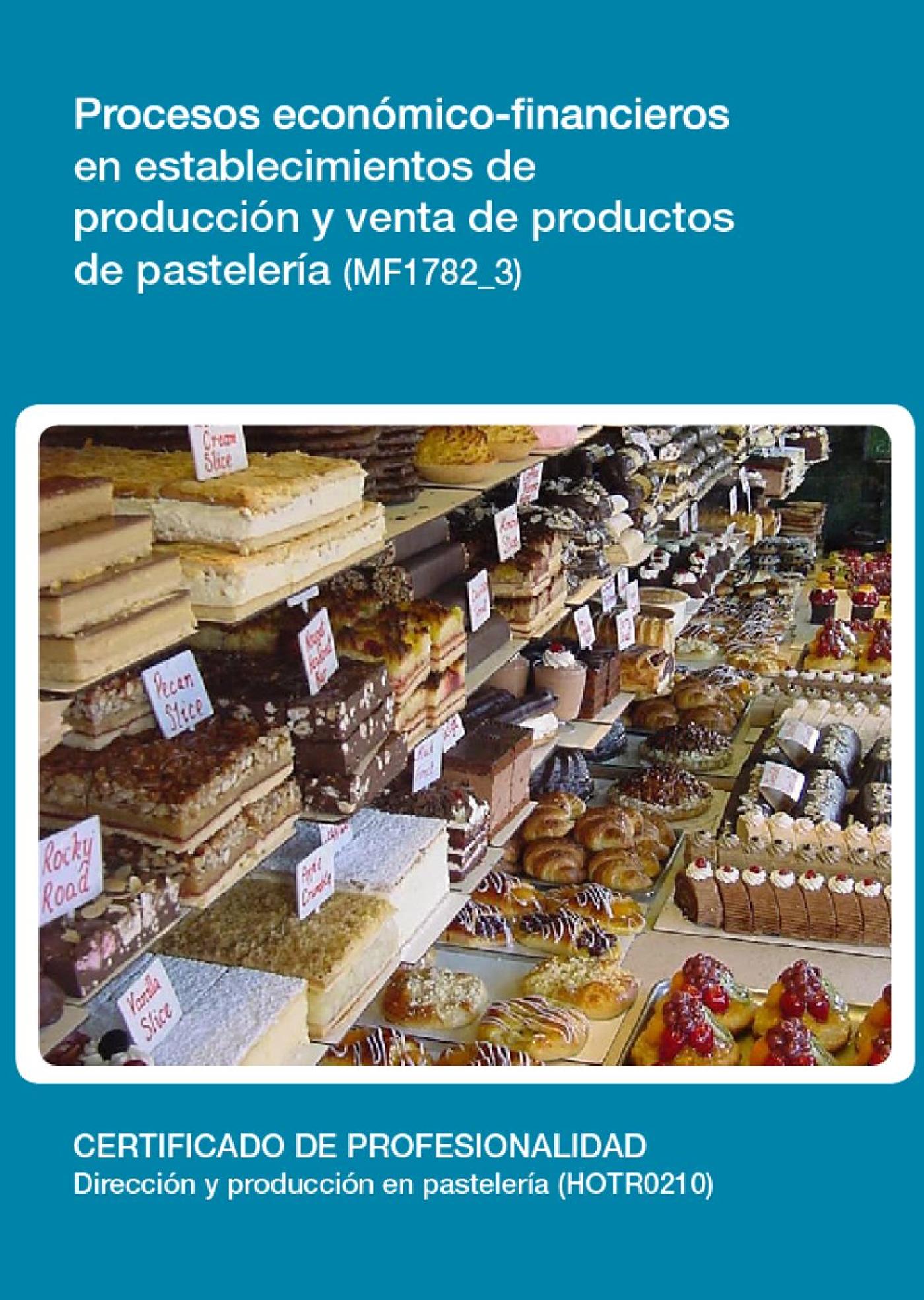 MF1782_3 - PROCESOS ECONÓMICOS-FINANCIEROS EN ESTABLECIMIENTOS DE PRODUCCIÓN Y VENTA DE PRODUCTOS DE PASTELERÍA