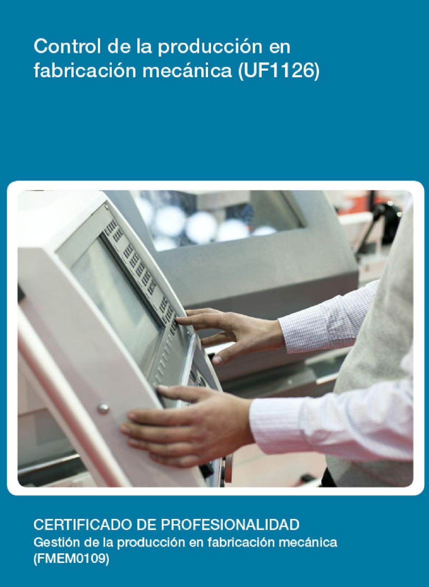 UF1126 - CONTROL DE LA PRODUCCIÓN EN FABRICACIÓN MECÁNICA