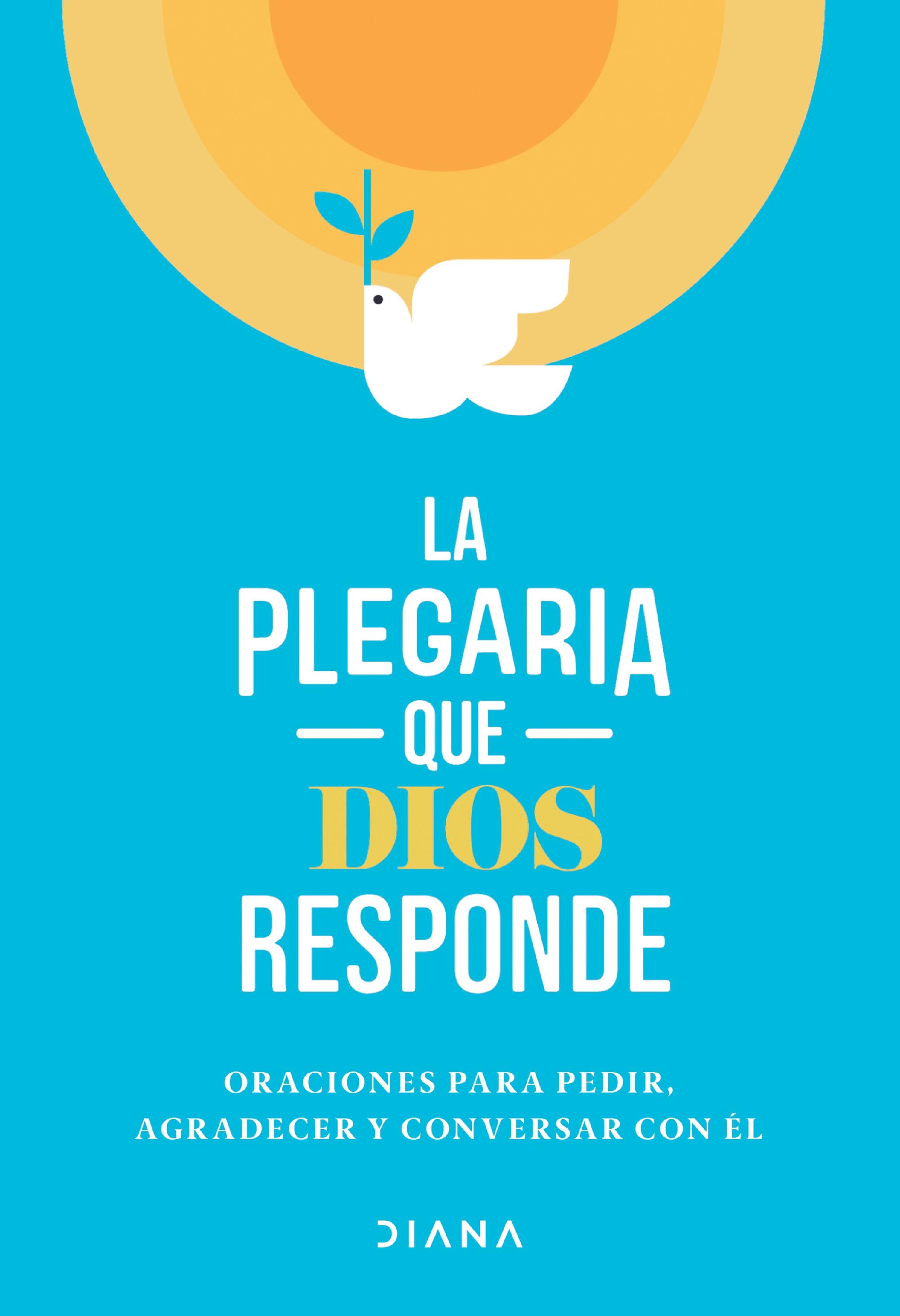 LA PLEGARIA QUE DIOS RESPONDE