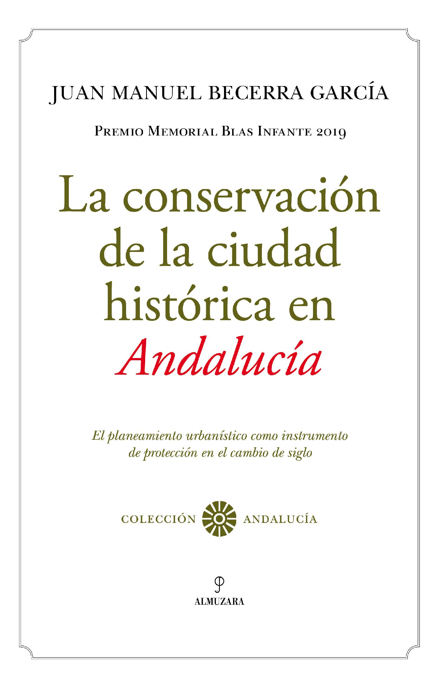 LA CONSERVACIÓN DE LA CIUDAD HISTÓRICA EN ANDALUCÍA