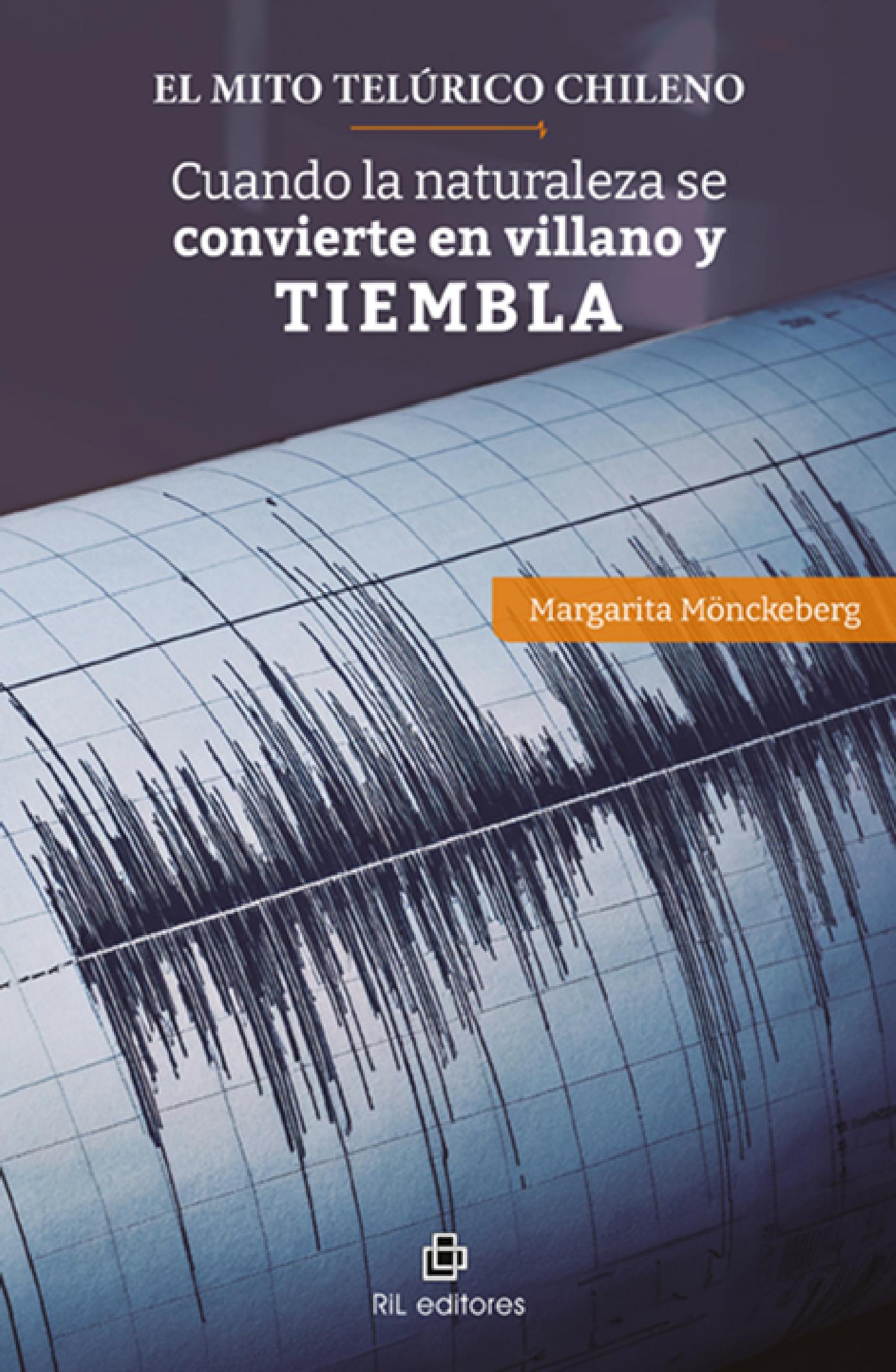EL MITO TELÚRICO CHILENO. CUANDO LA NATURALEZA SE CONVIERTE EN VILLANO Y TIEMBLA