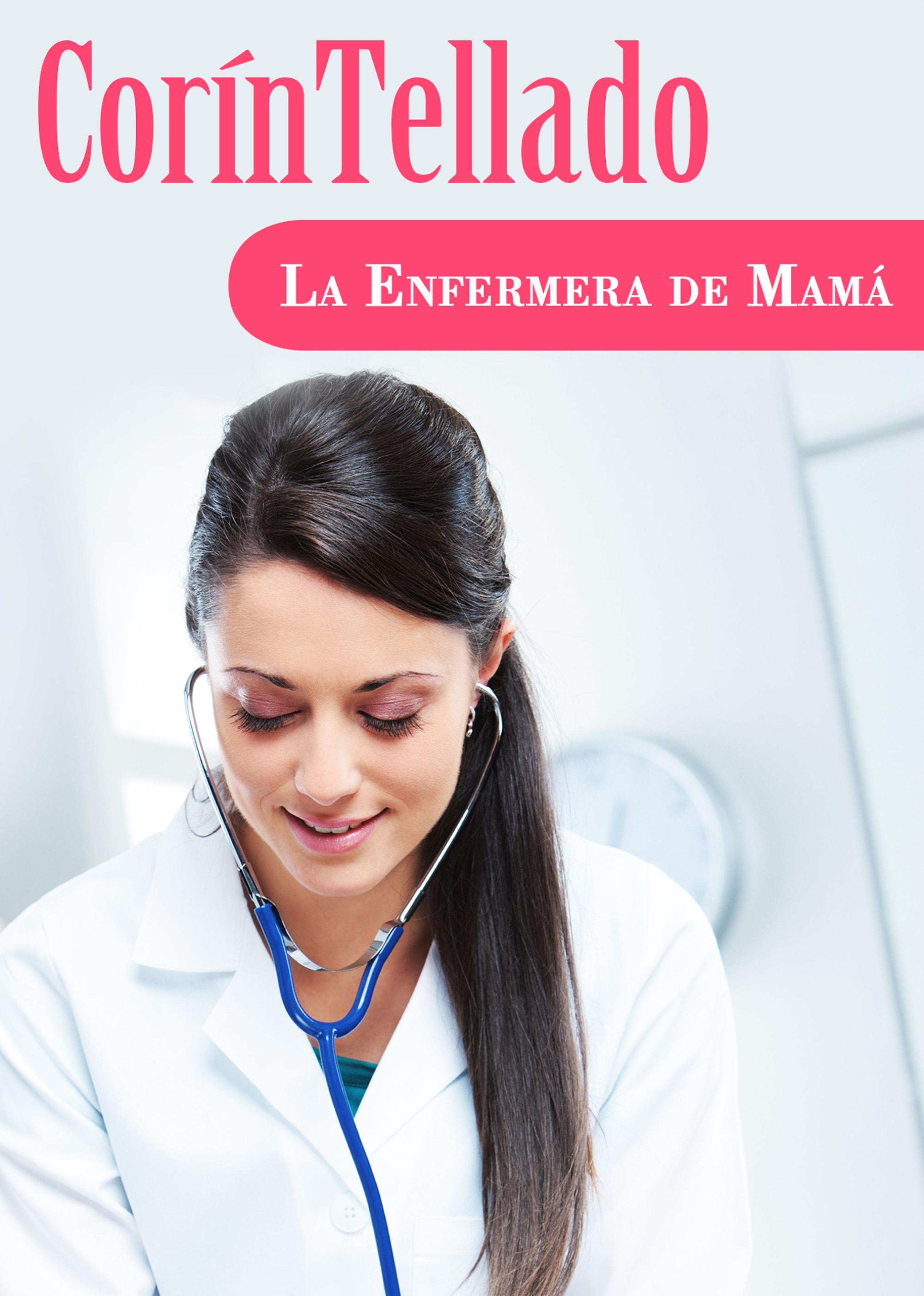LA ENFERMERA DE MAMÁ