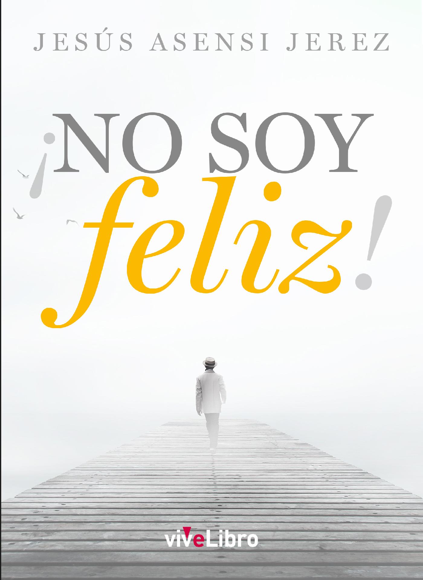 ¡NO SOY FELIZ!