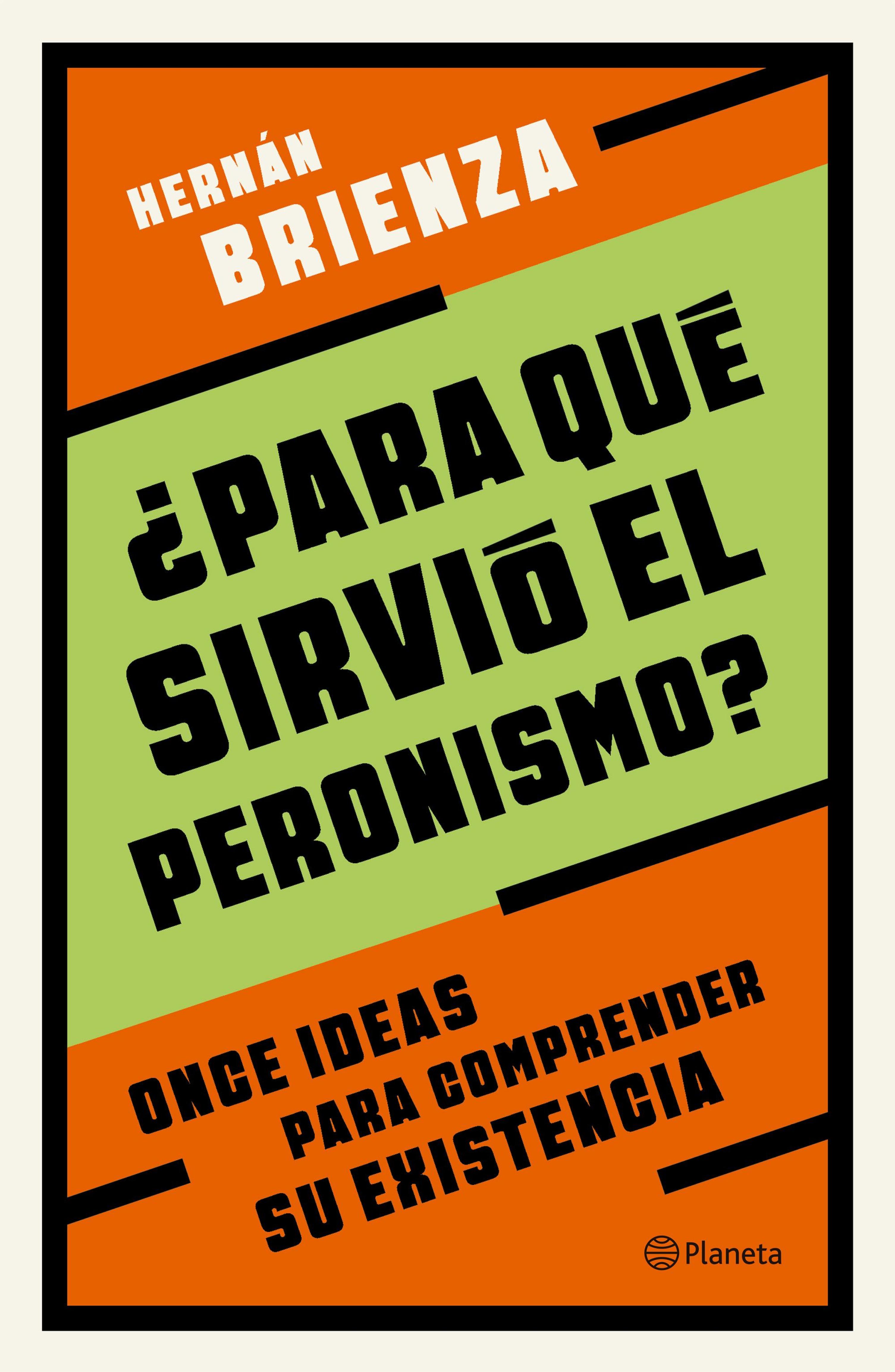 ¿PARA QUÉ SIRVIÓ EL PERONISMO?