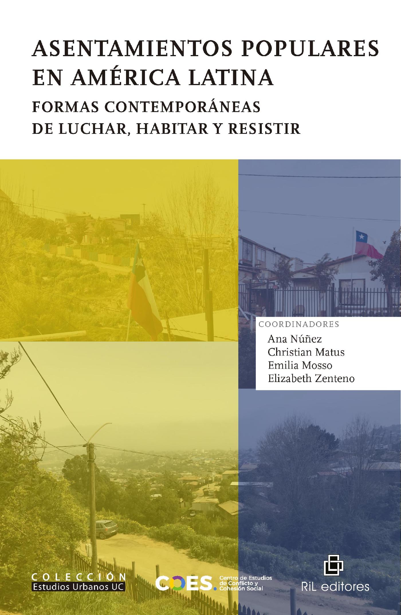 ASENTAMIENTOS POPULARES EN AMÉRICA LATINA. FORMAS CONTEMPORÁNEAS DE LUCHAR, HABITAR Y RESISTIR