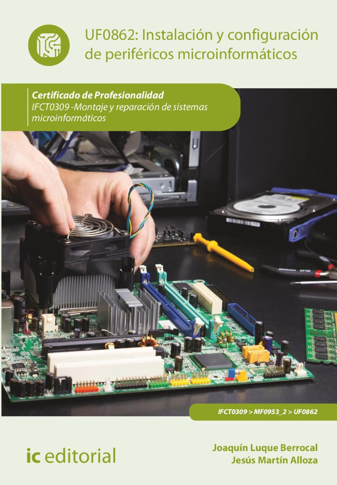 INSTALACIÓN Y CONFIGURACIÓN DE PERIFÉRICOS MICROINFORMÁTICOS. IFCT0309