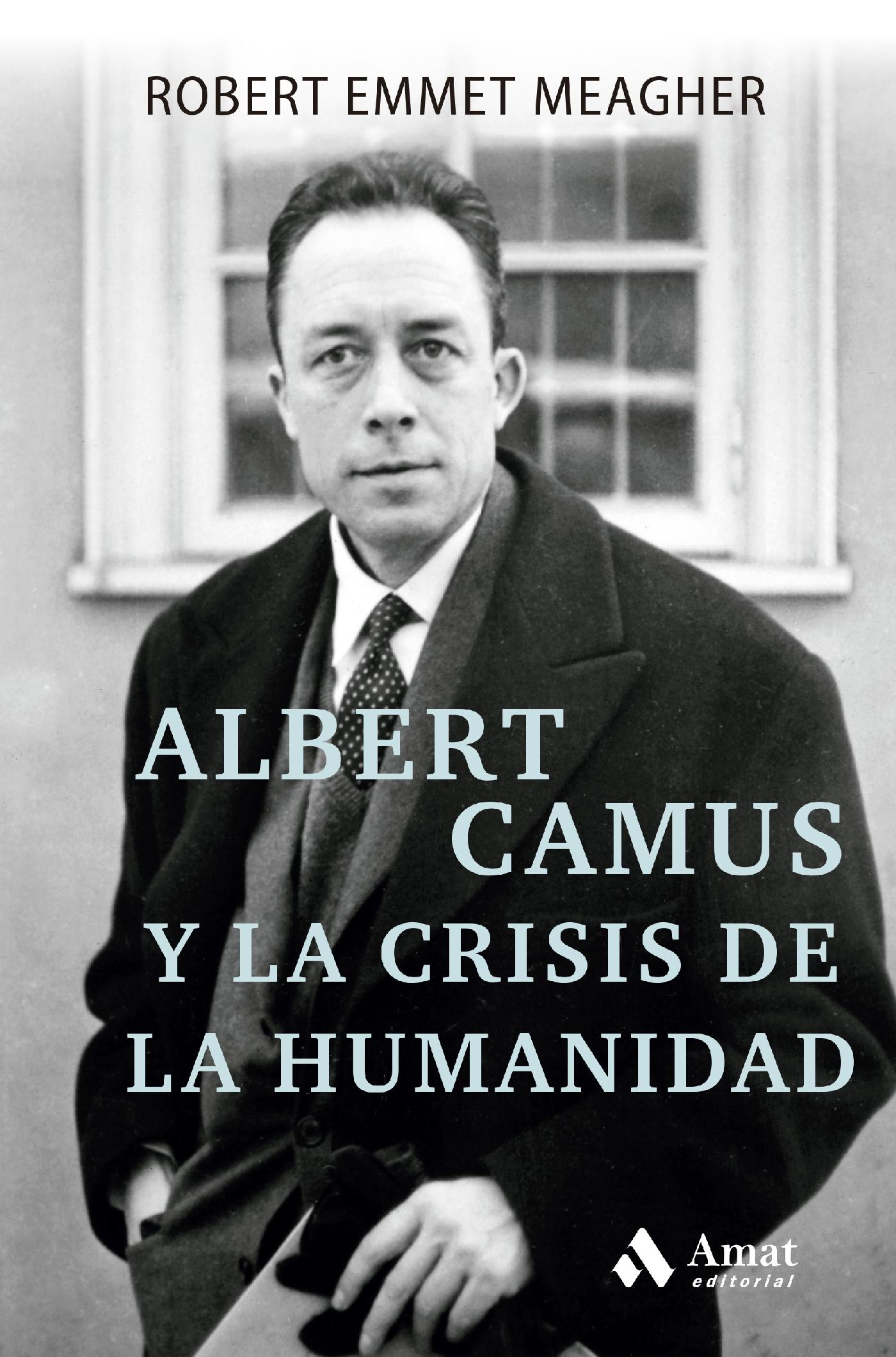 ALBERT CAMUS Y LA CRISIS DE LA HUMANIDAD