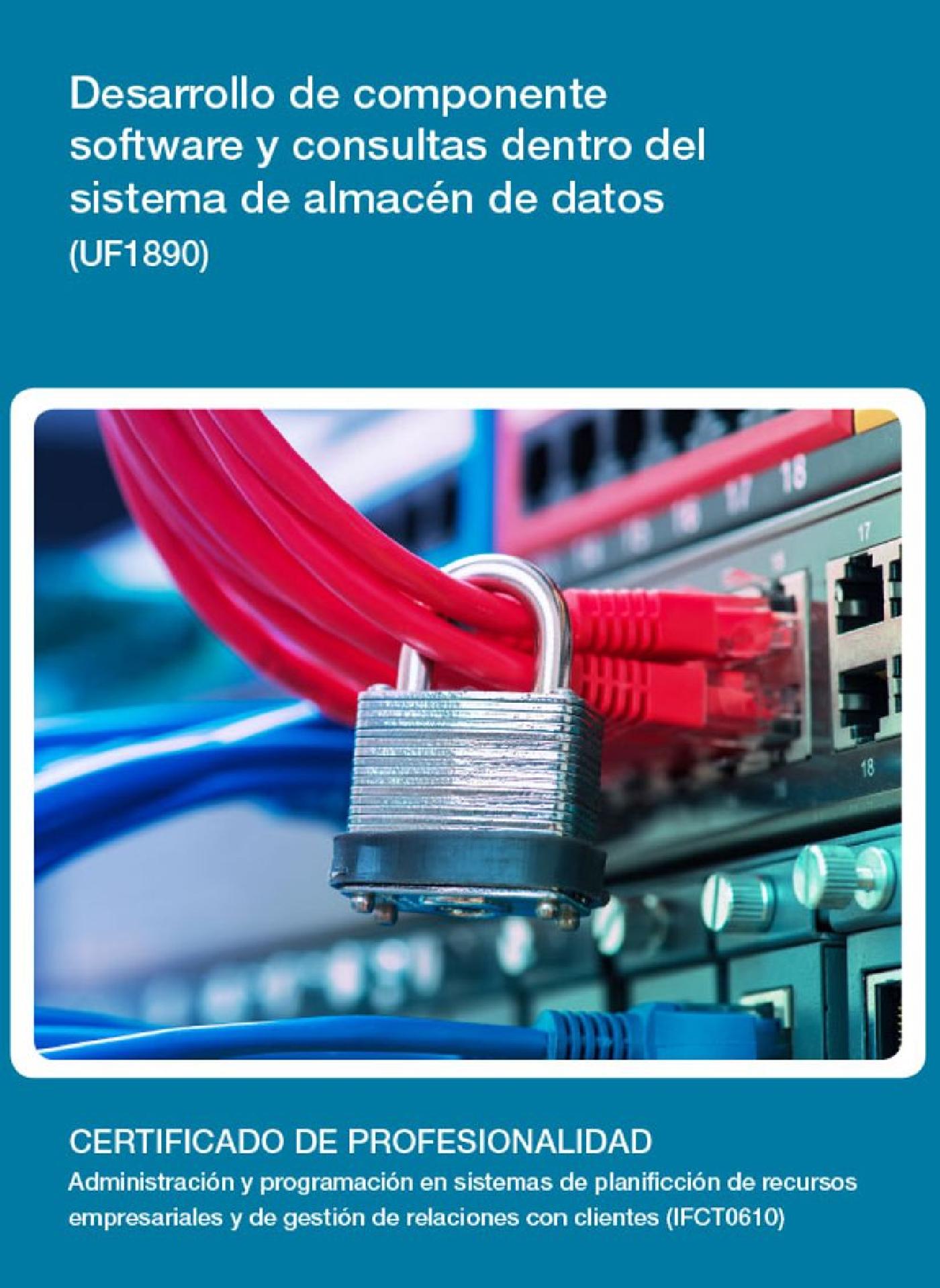 UF1890 - DESARROLLO DE COMPONENTE SOFTWARE Y CONSULTAS DENTRO DEL SISTEMA DE ALMACÉN DE DATOS