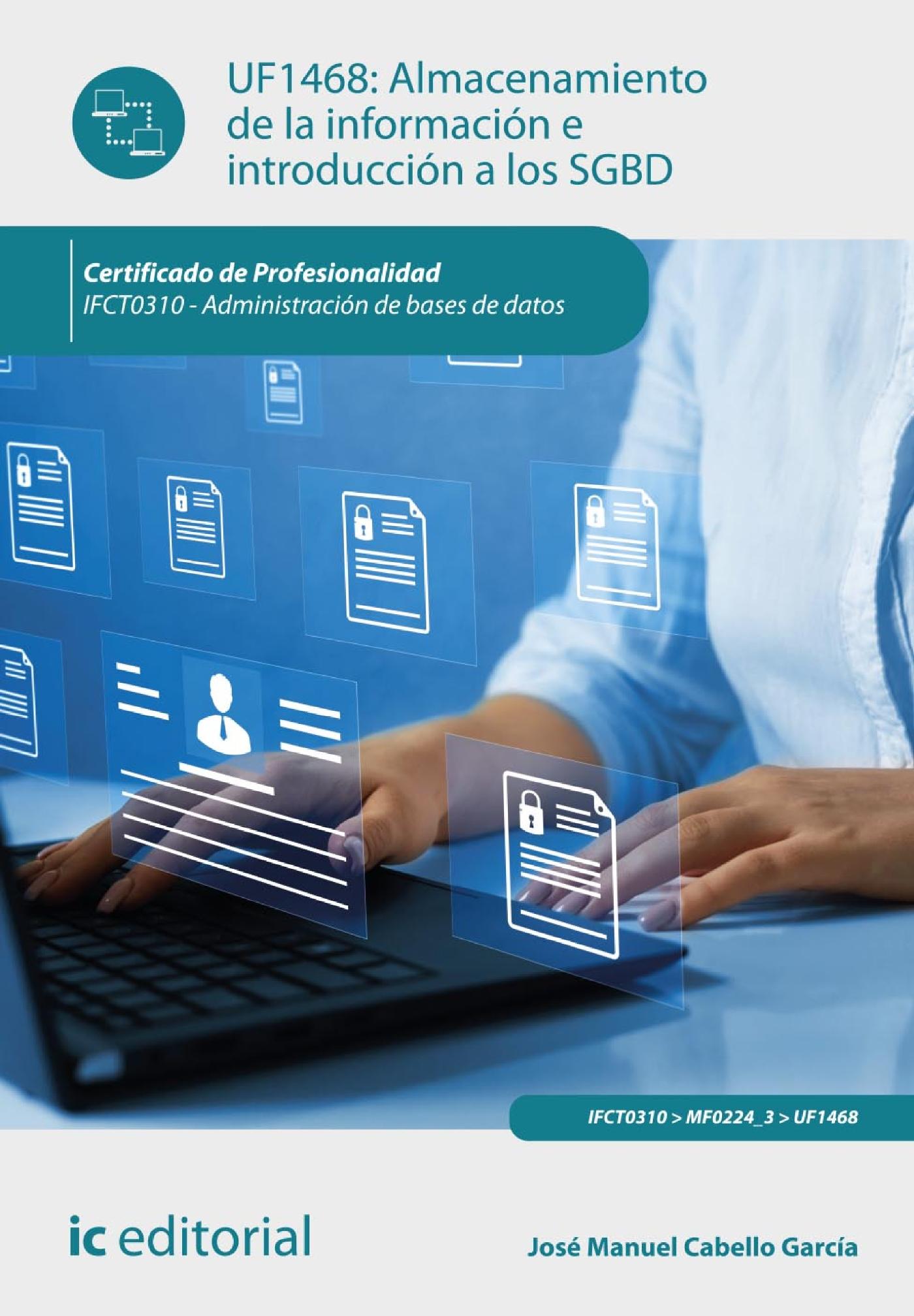 Almacenamiento de la Información e Introducción a los Sgbd. Ifct0310