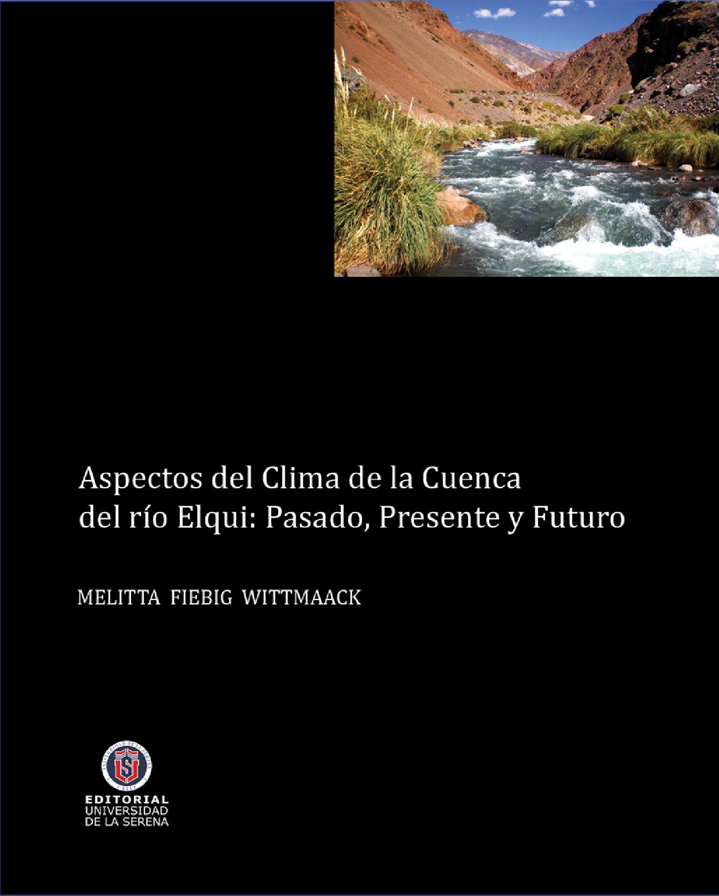 ASPECTOS DEL CLIMA DE LA CUENCA DEL VALLE DE ELQUI: PRESENTE, PASADO Y FUTURO