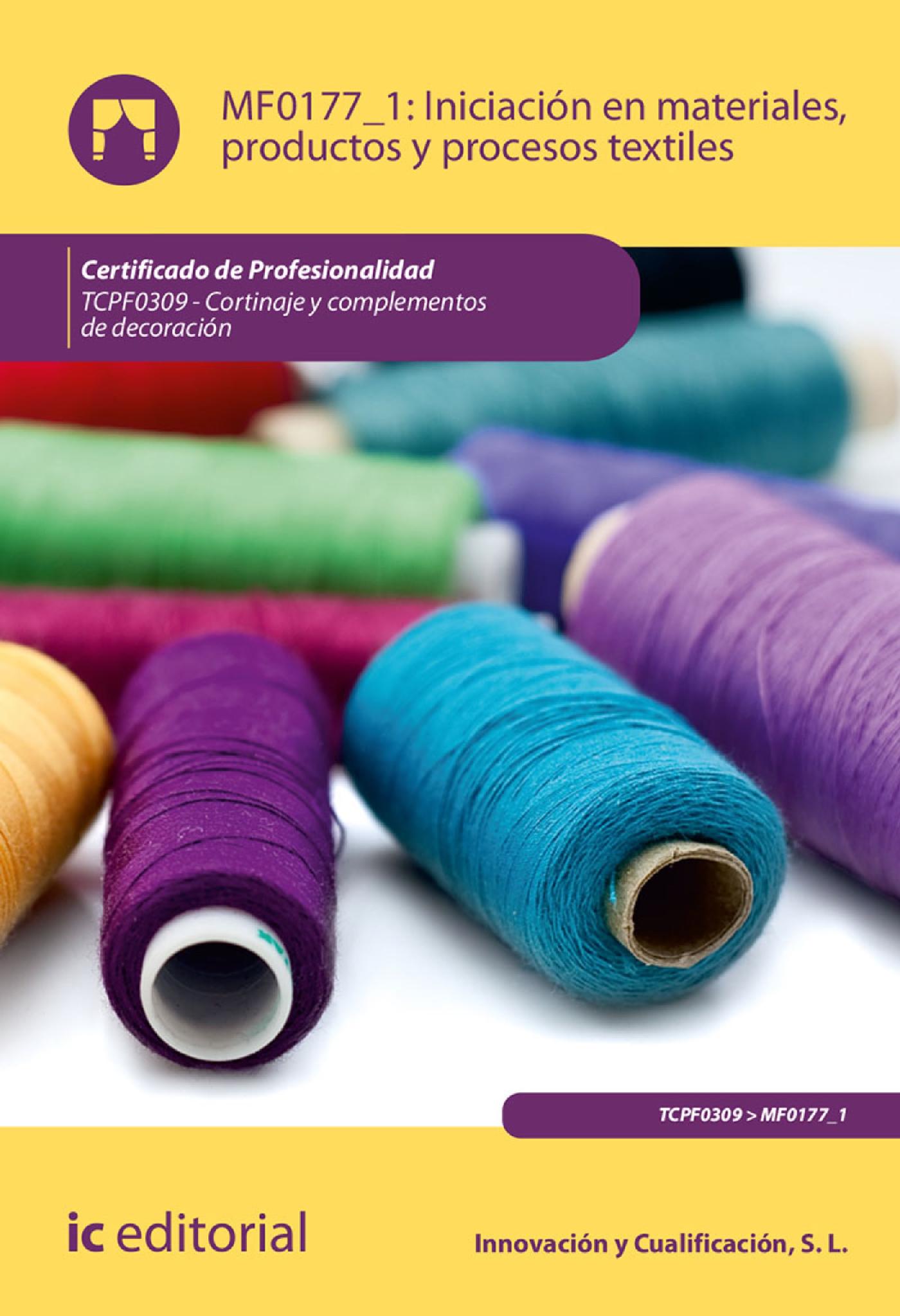 INICIACIÓN EN MATERIALES, PRODUCTOS Y PROCESOS TEXTILES. TCPF0309 