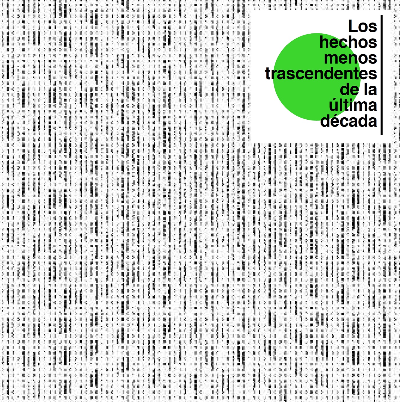 LOS HECHOS MENOS TRASCENDENTES DE LA ÚLTIMA DÉCADA