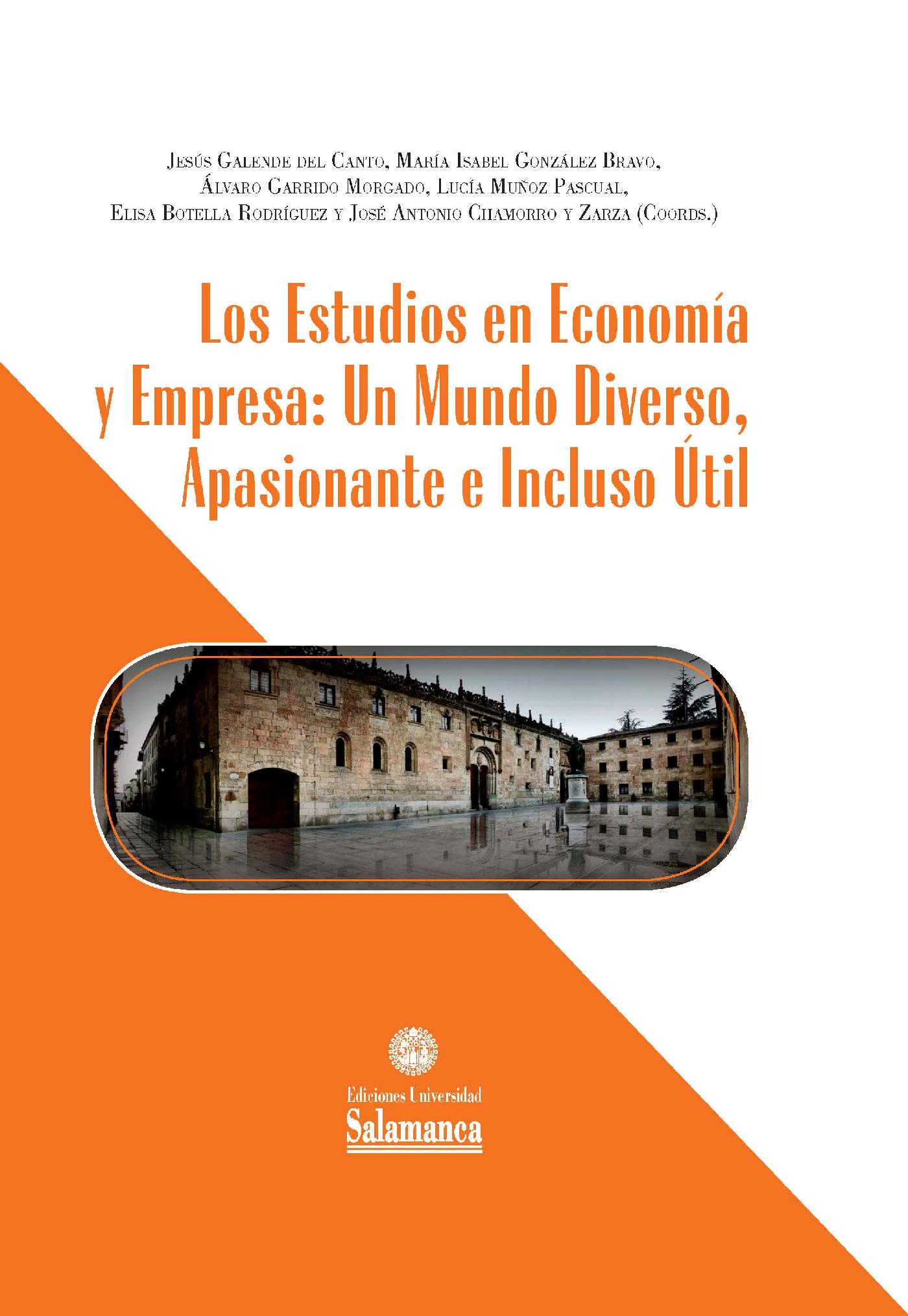 LOS ESTUDIOS EN ECONOMÍA Y EMPRESA: UN MUNDO DIVERSO, APASIONANTE E INCLUSO ÚTIL