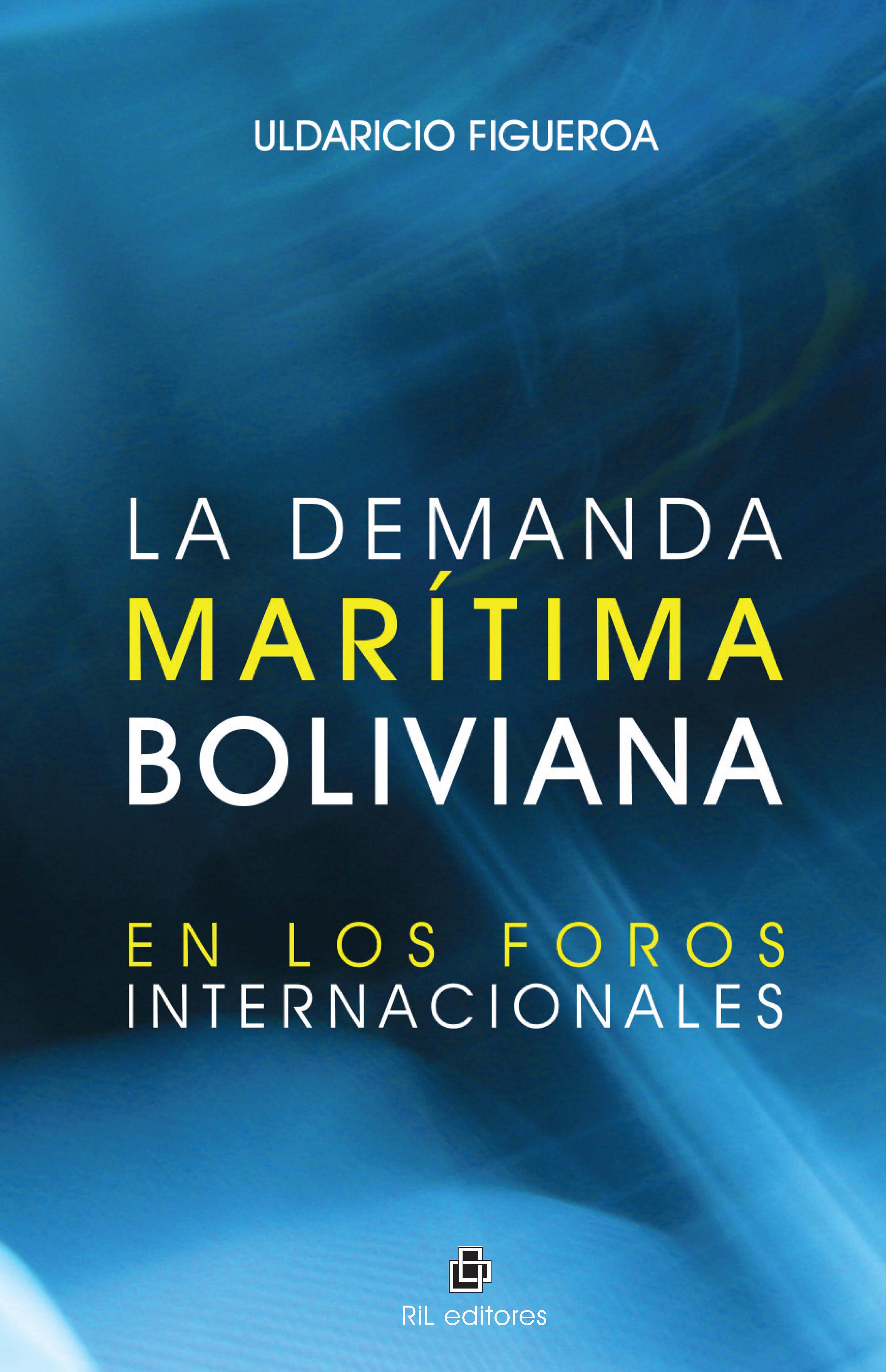 LA DEMANDA MARÍTIMA BOLIVIANA EN LOS FOROS INTERNACIONALES