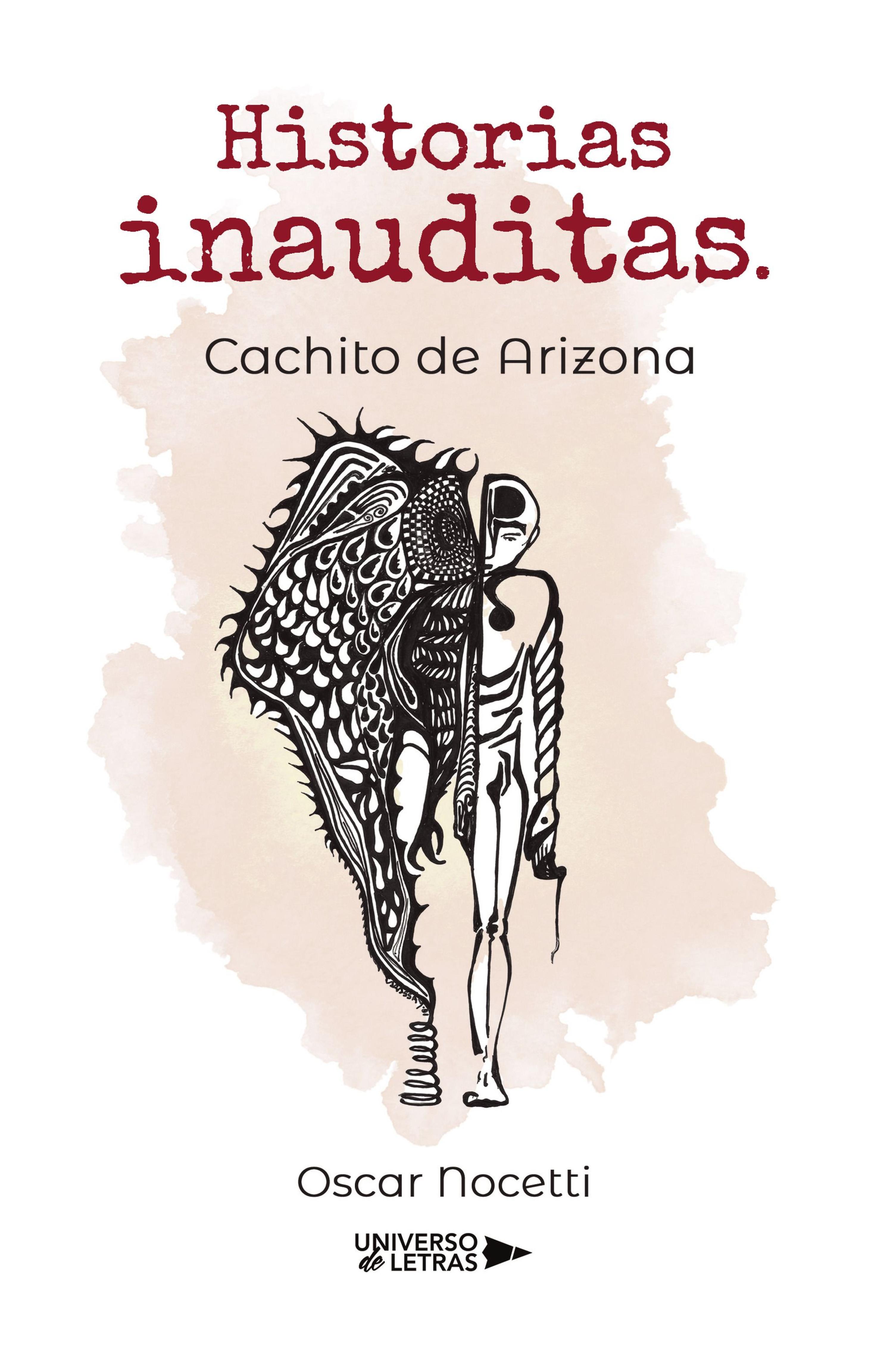 HISTORIAS INAUDITAS. CACHITO DE ARIZONA