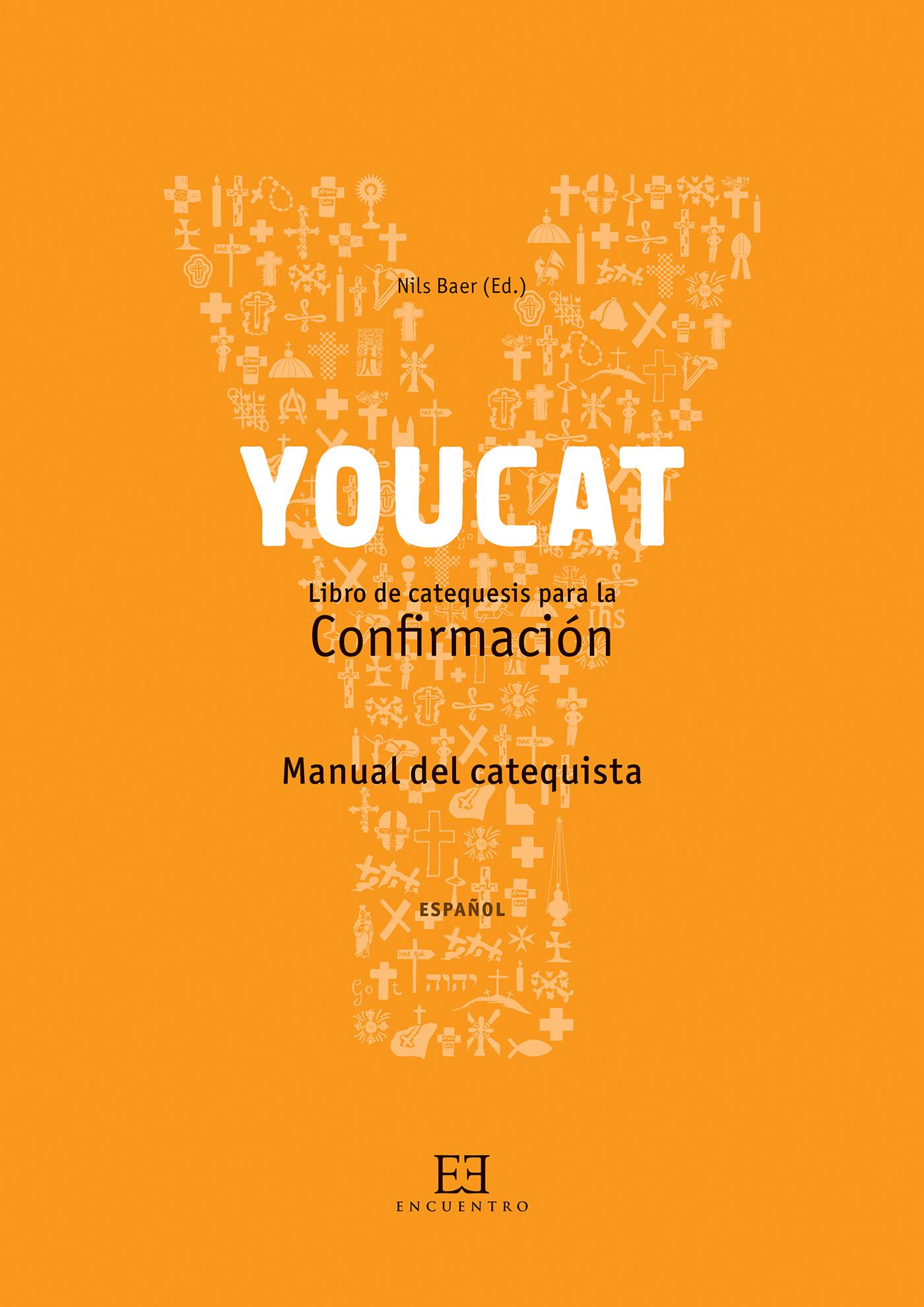 MANUAL DEL CATEQUISTA YOUCAT CONFIRMACIÓN 